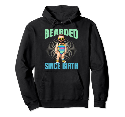 Beard Fathers Day Funny Bearded Since Hoodie - Trendy Graphic Men Women - T-Shirt, Sweatshirt, Hoodie