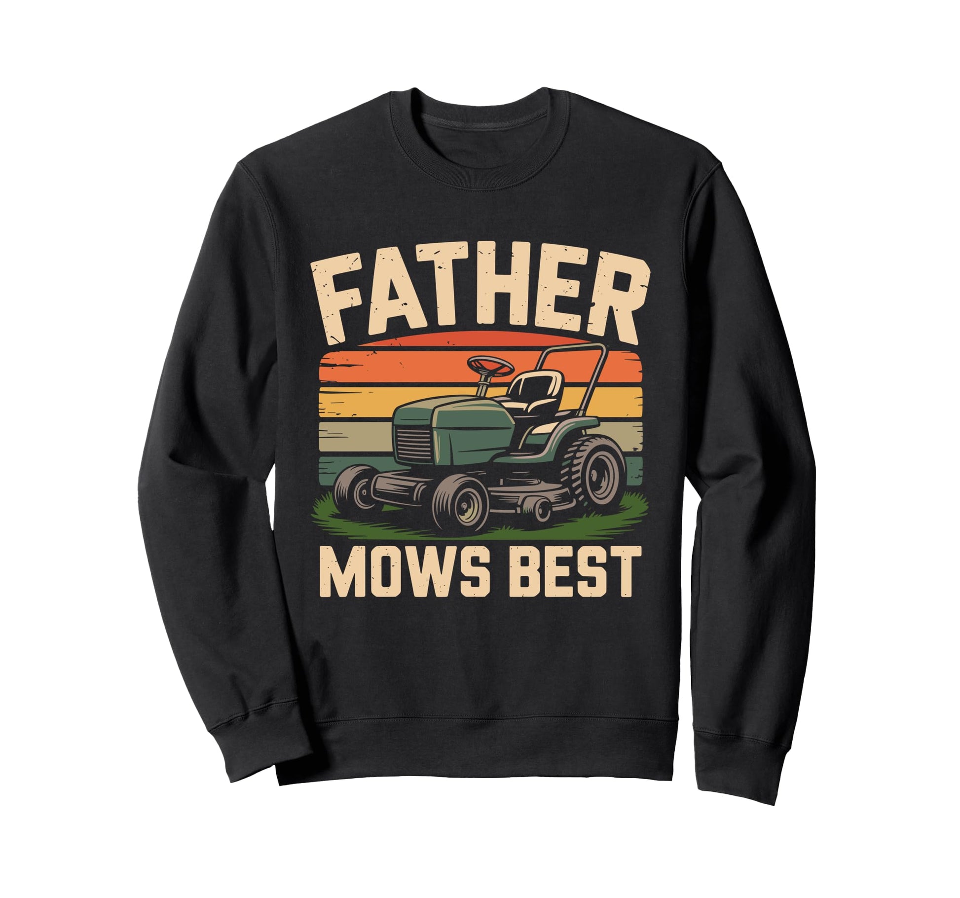 Father Mows Best Funny Lawn Mowing Sweatshirt - Minimalist Print Men Women - T-Shirt, Sweatshirt, Hoodie