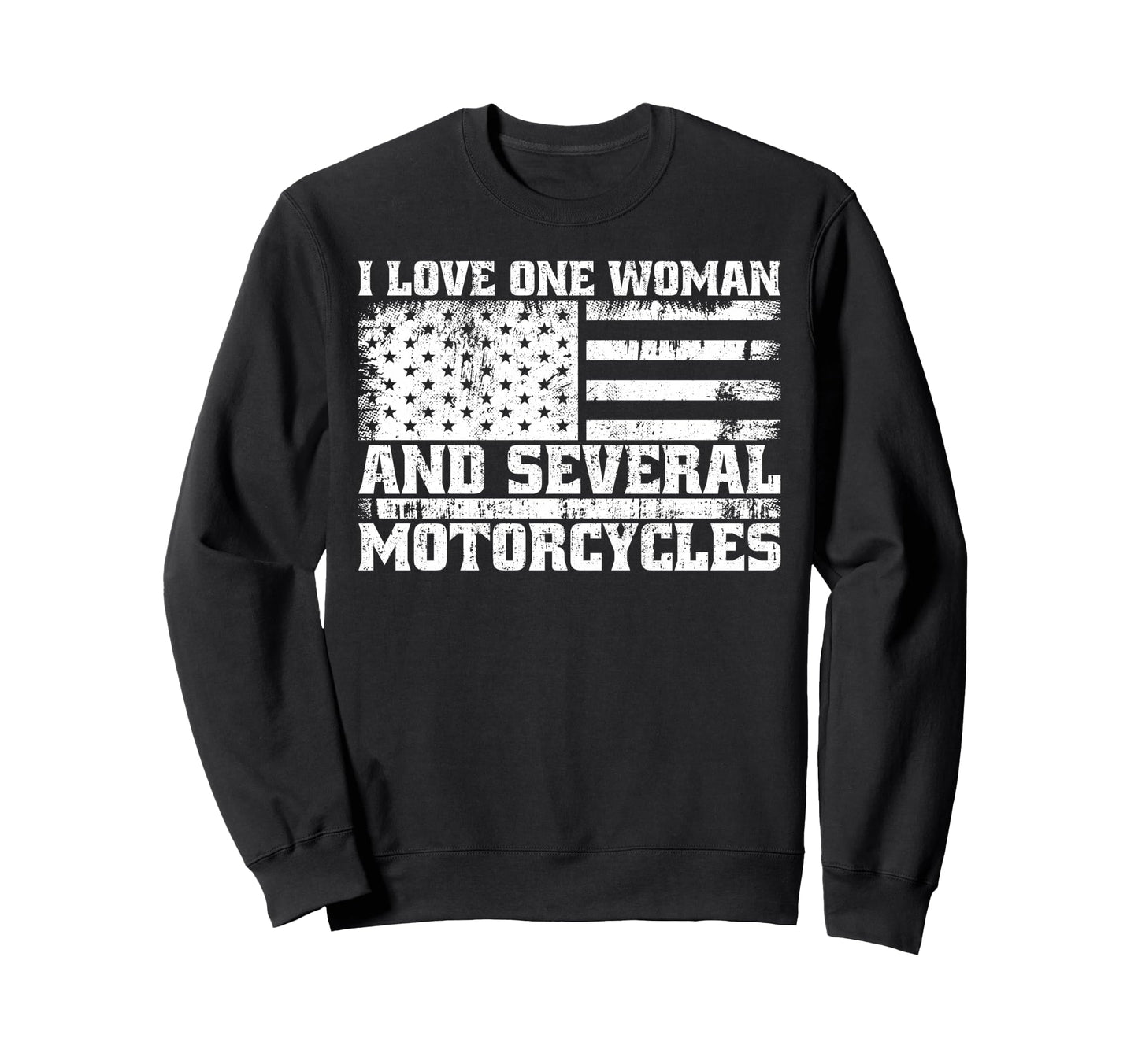 I Love One And Several Motorcycles Sweatshirt - Streetwear Style Men Women - T-Shirt, Sweatshirt, Hoodie