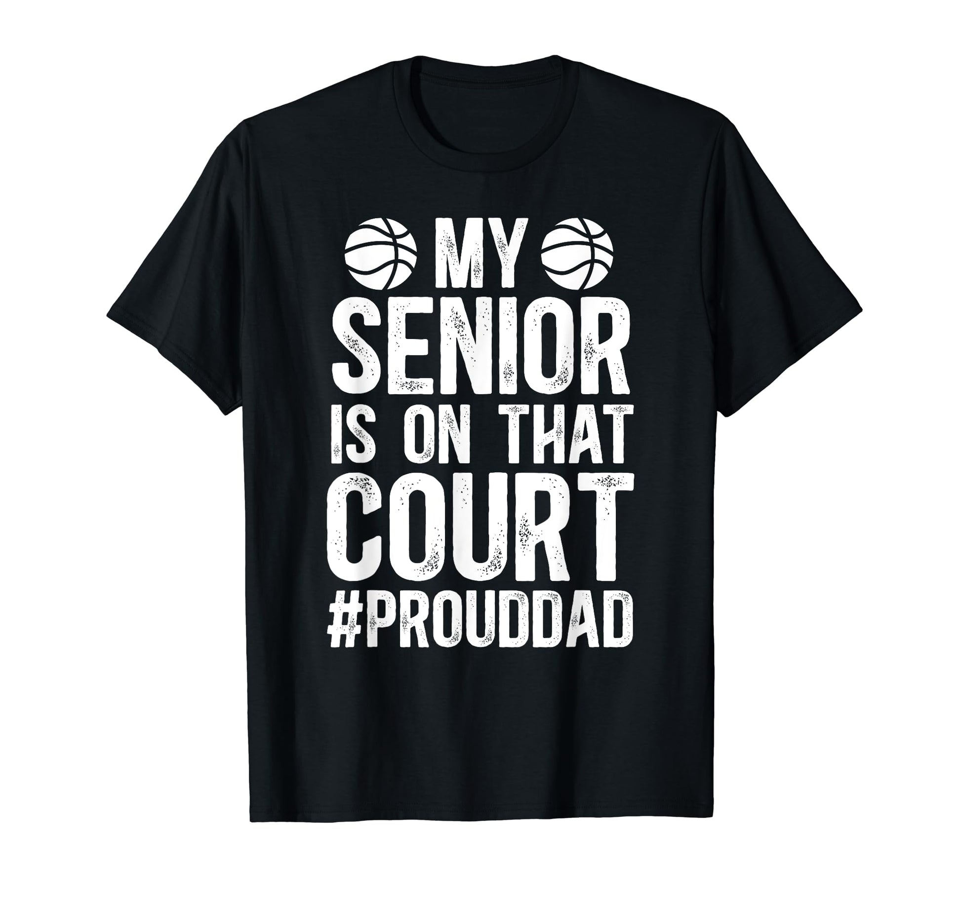 Proud Basketball Senior Dad T-Shirt - Fun Novelty Design for Adults - T-Shirt, Sweatshirt, Hoodie