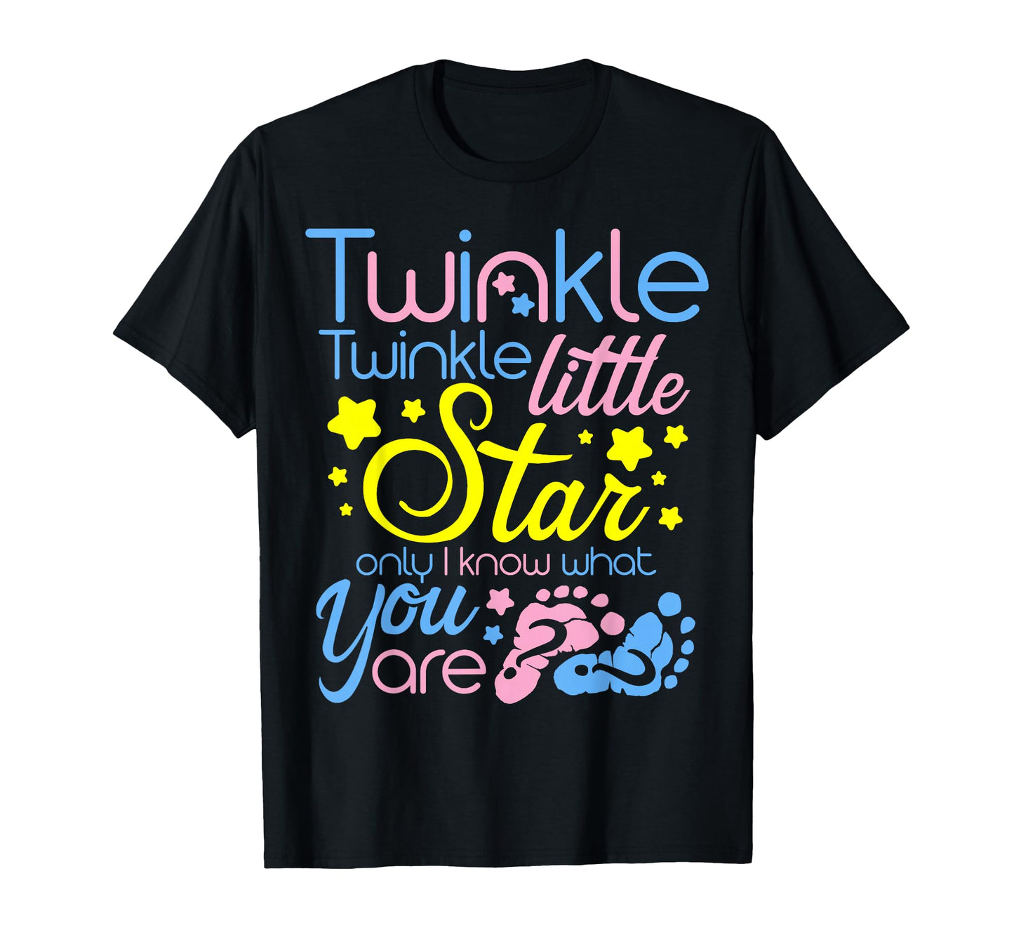 Twinkle Twinkle Little Star Only I T-Shirt - Fun Novelty Design Unisex - T-Shirt, Sweatshirt, Hoodie