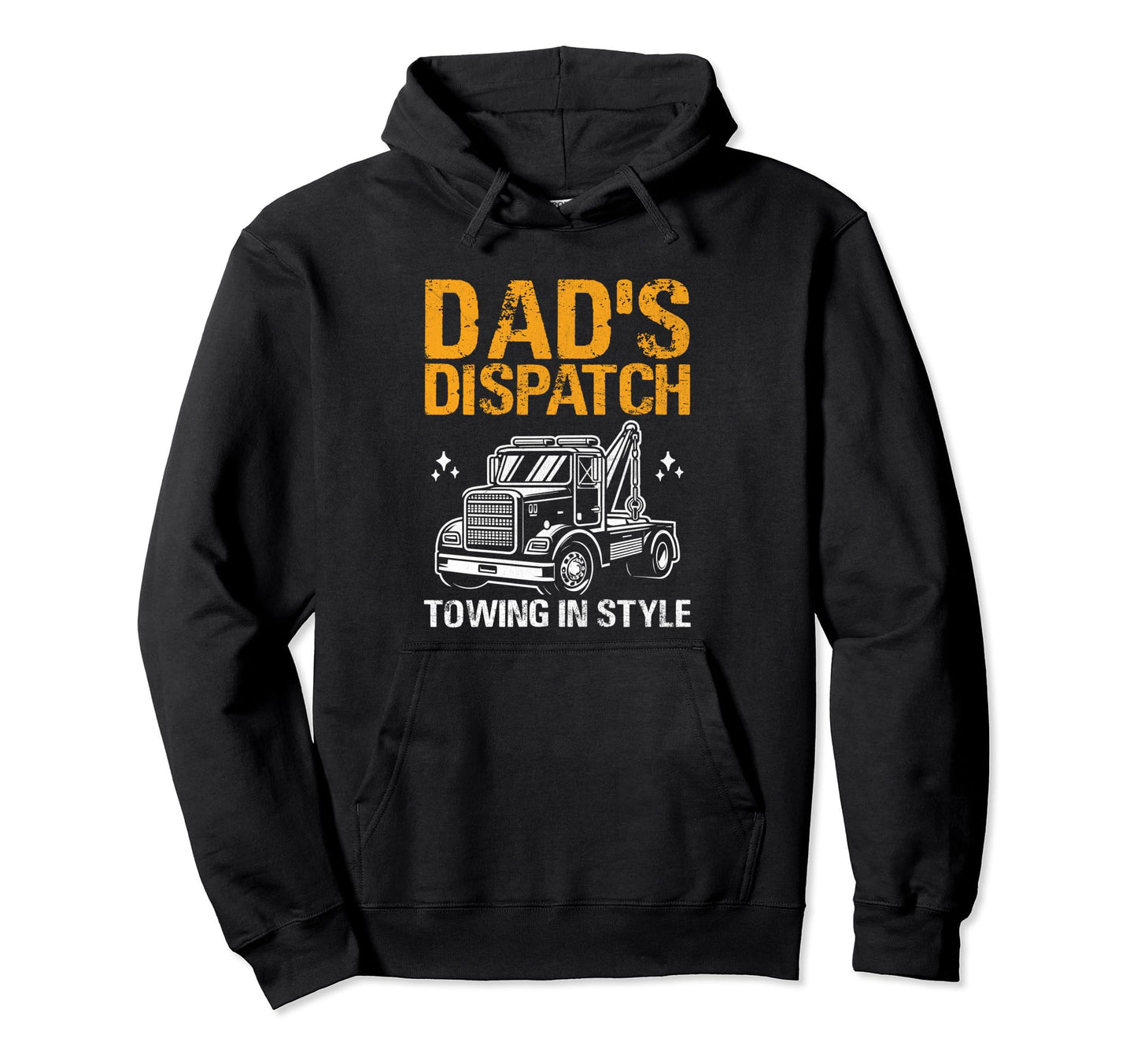 Dads Dispatch Towing Tow Truck Driver Hoodie - Trendy Graphic for Adults - T-Shirt, Sweatshirt, Hoodie