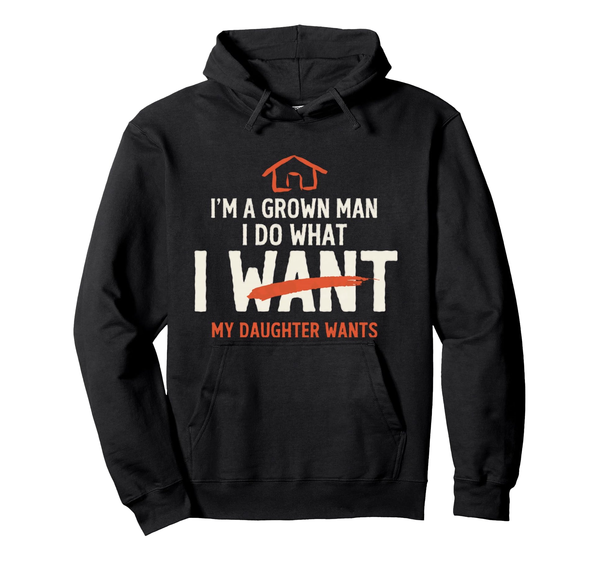Funny Dad Father Im Grown I Do What My Hoodie - Minimalist Print Men Women - T-Shirt, Sweatshirt, Hoodie