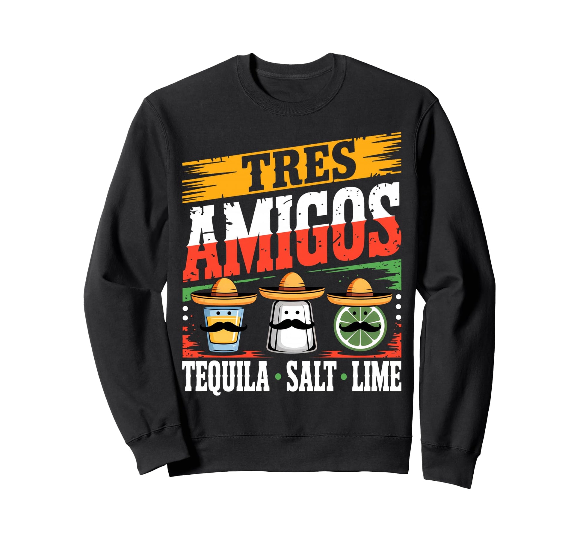 Tres Amigos Tequila Salt Lime Proud Sweatshirt - Novelty Apparel Men Women - T-Shirt, Sweatshirt, Hoodie