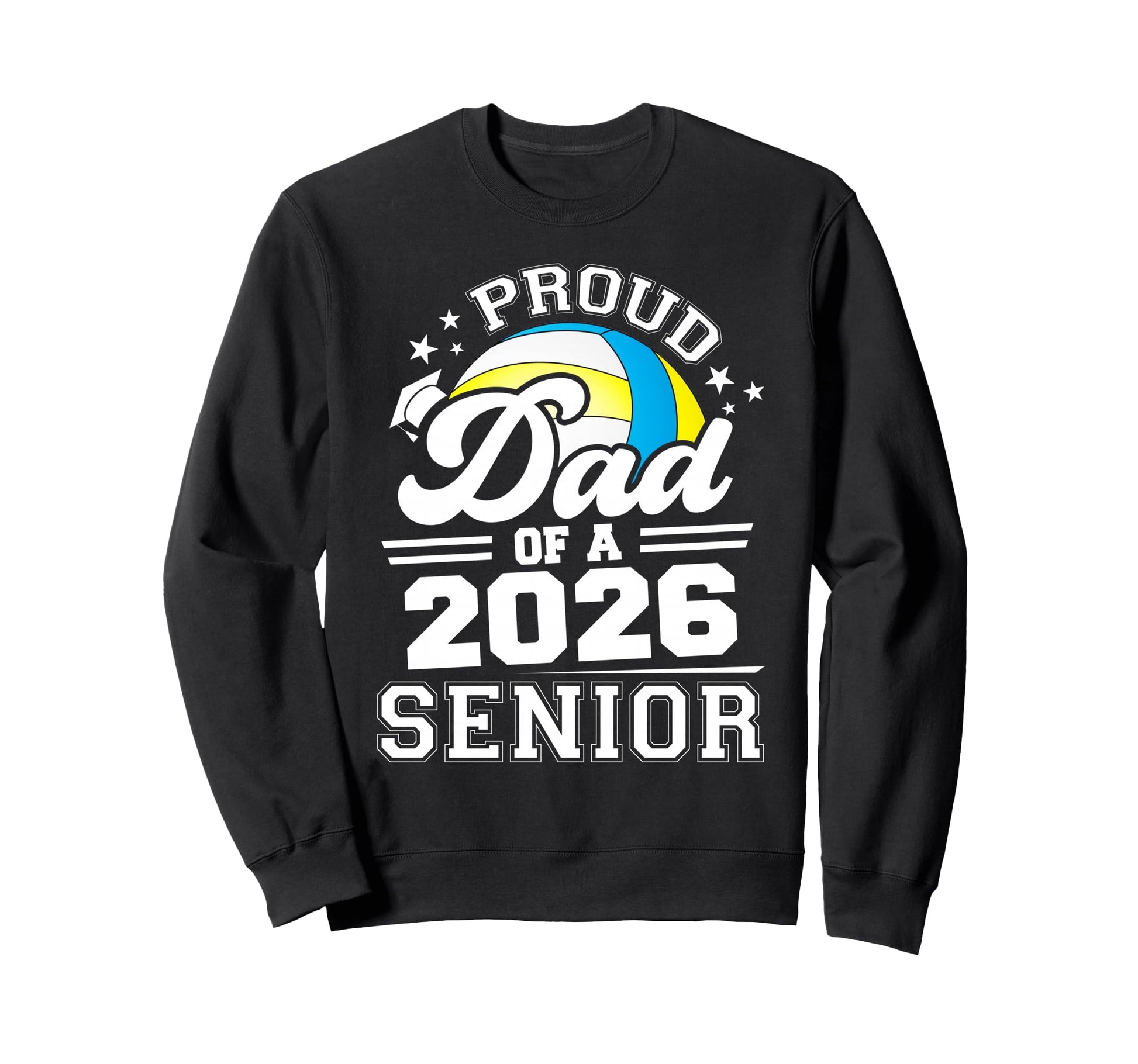 Proud Dad 2026 Senior Volleyball Sweatshirt - Aesthetic Graphic Men Women - T-Shirt, Sweatshirt, Hoodie