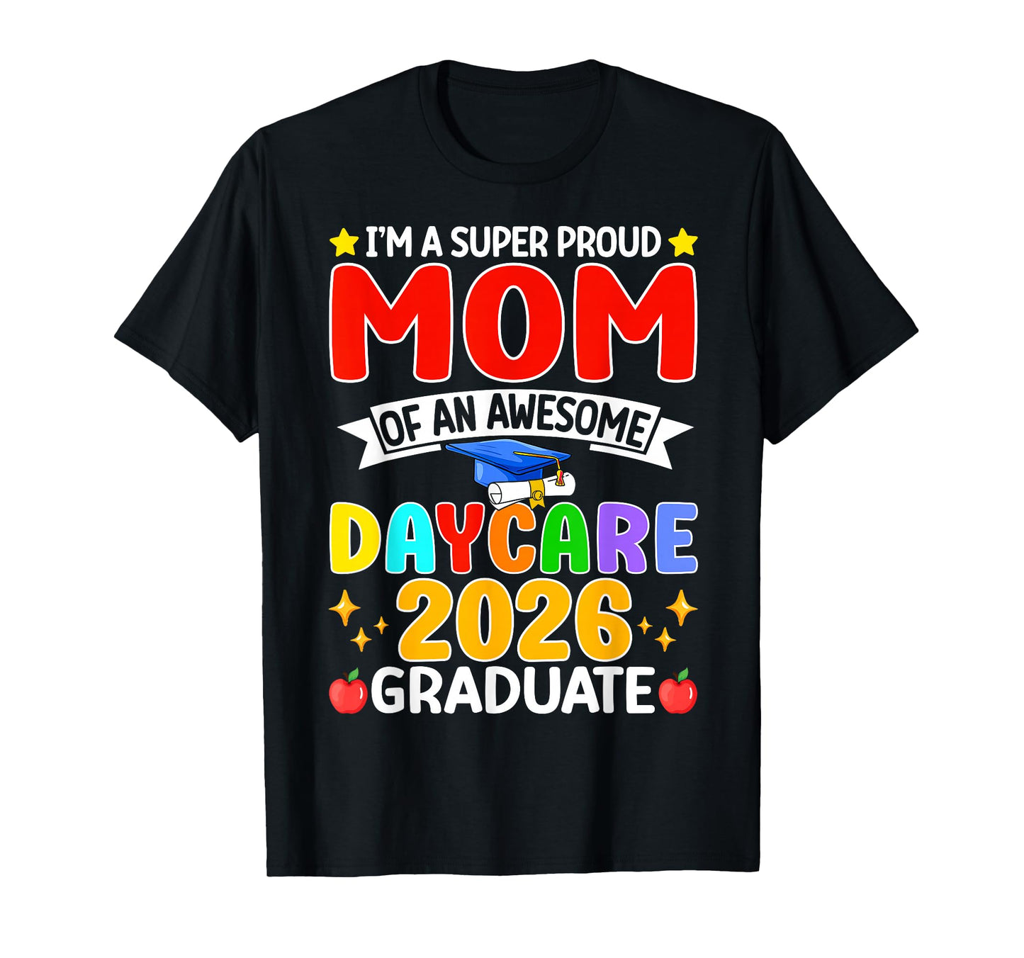 Im Super Proud Mom Awesome Daycare T-Shirt - Aesthetic Graphic Men Women - T-Shirt, Sweatshirt, Hoodie