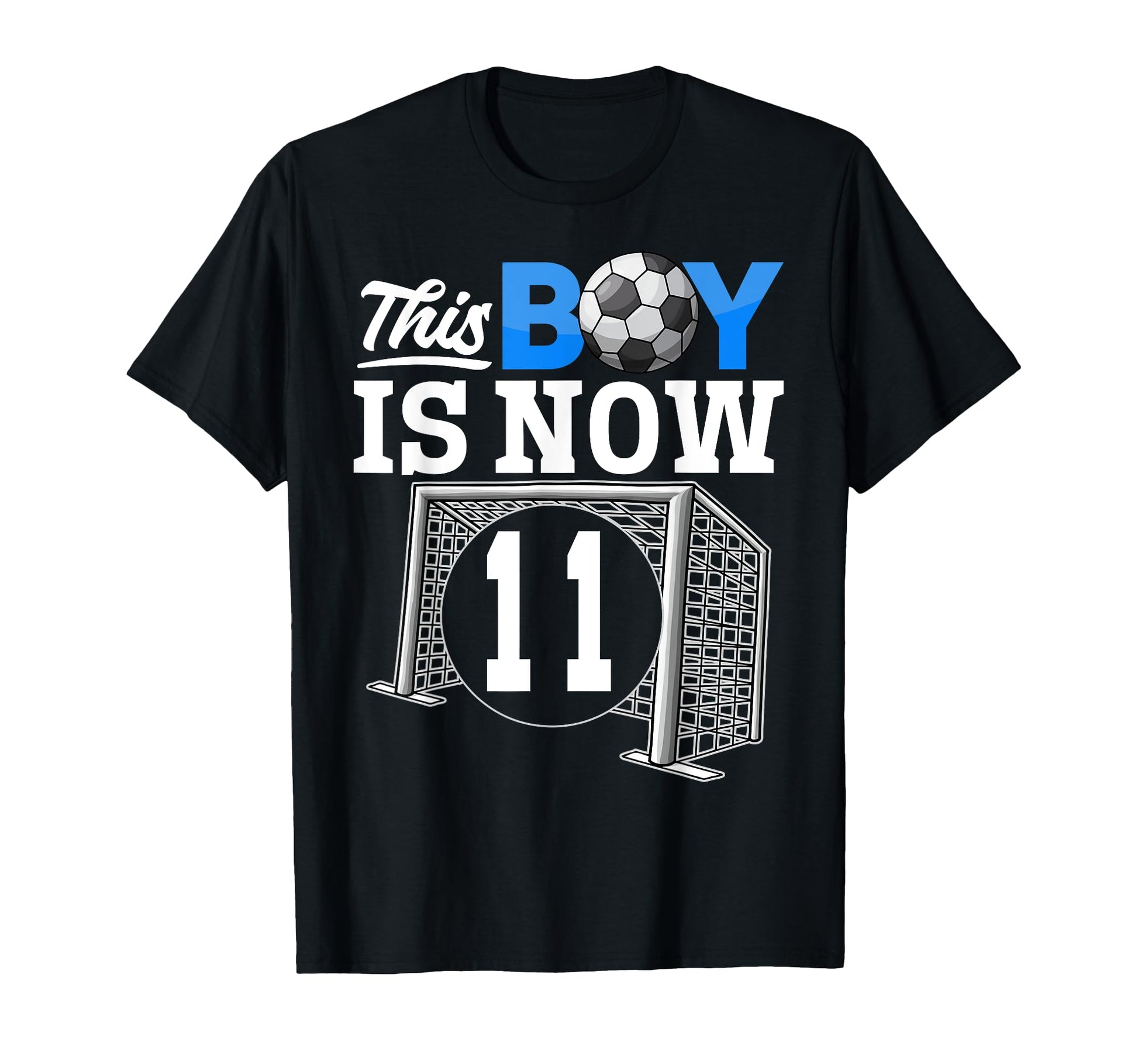 Soccer This Is Now 11 Th Birthday T-Shirt - Casual Everyday Wear Unisex - T-Shirt, Sweatshirt, Hoodie