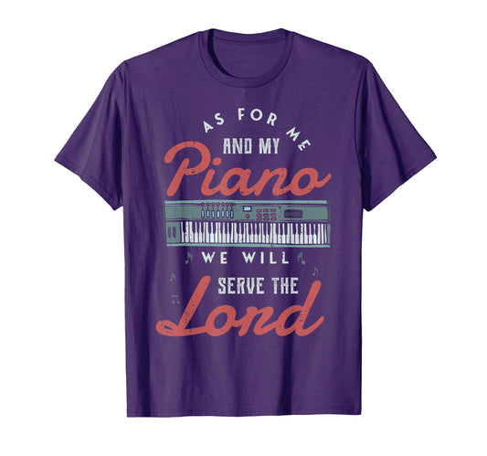 As Me And My Piano We Will Serve Lord T-Shirt - Unique Graphic for Adults - T-Shirt, Sweatshirt, Hoodie