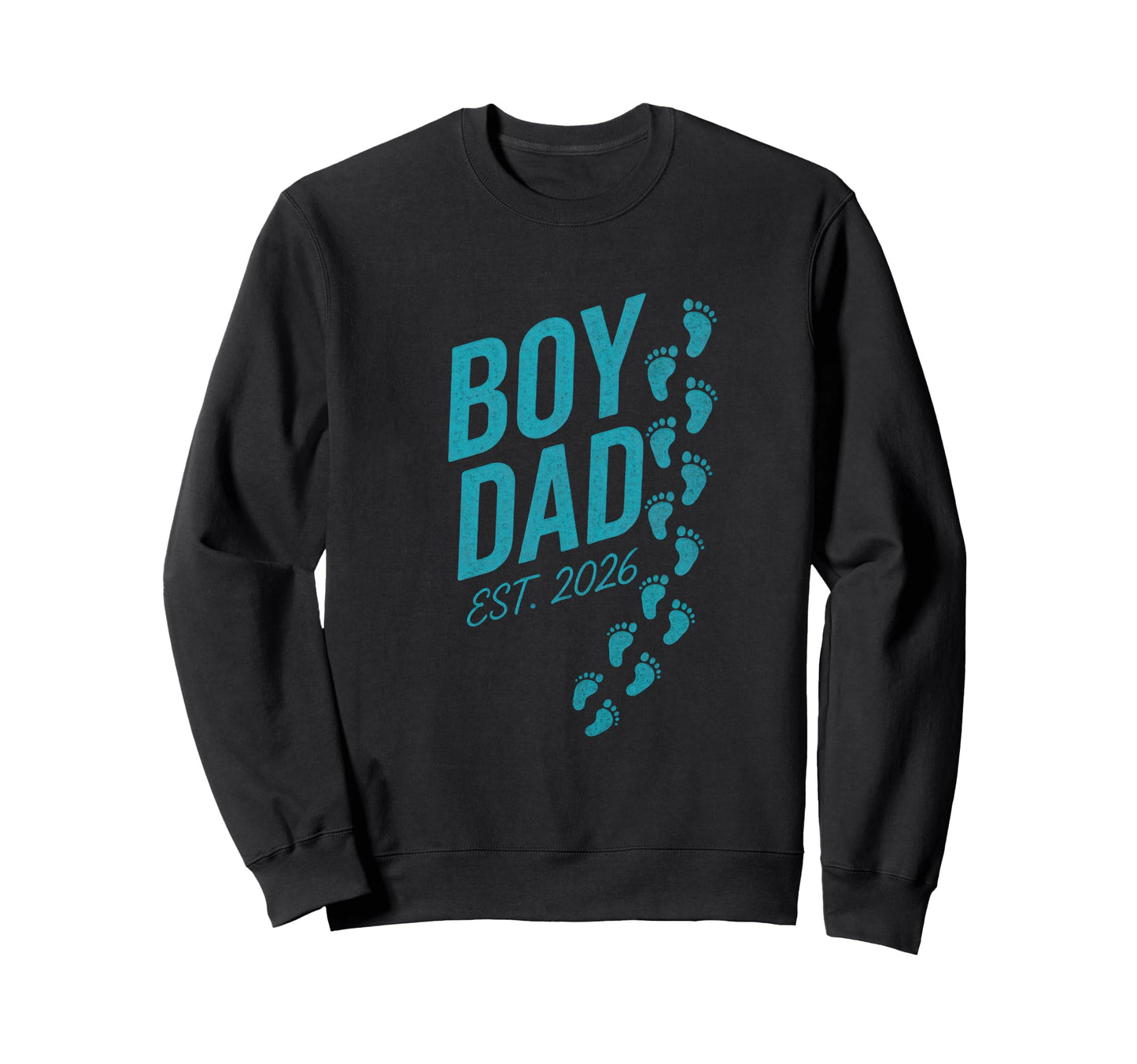 Dad Est 2026 Newborn Fatherhood Sweatshirt - Casual Everyday Wear Men Women - T-Shirt, Sweatshirt, Hoodie
