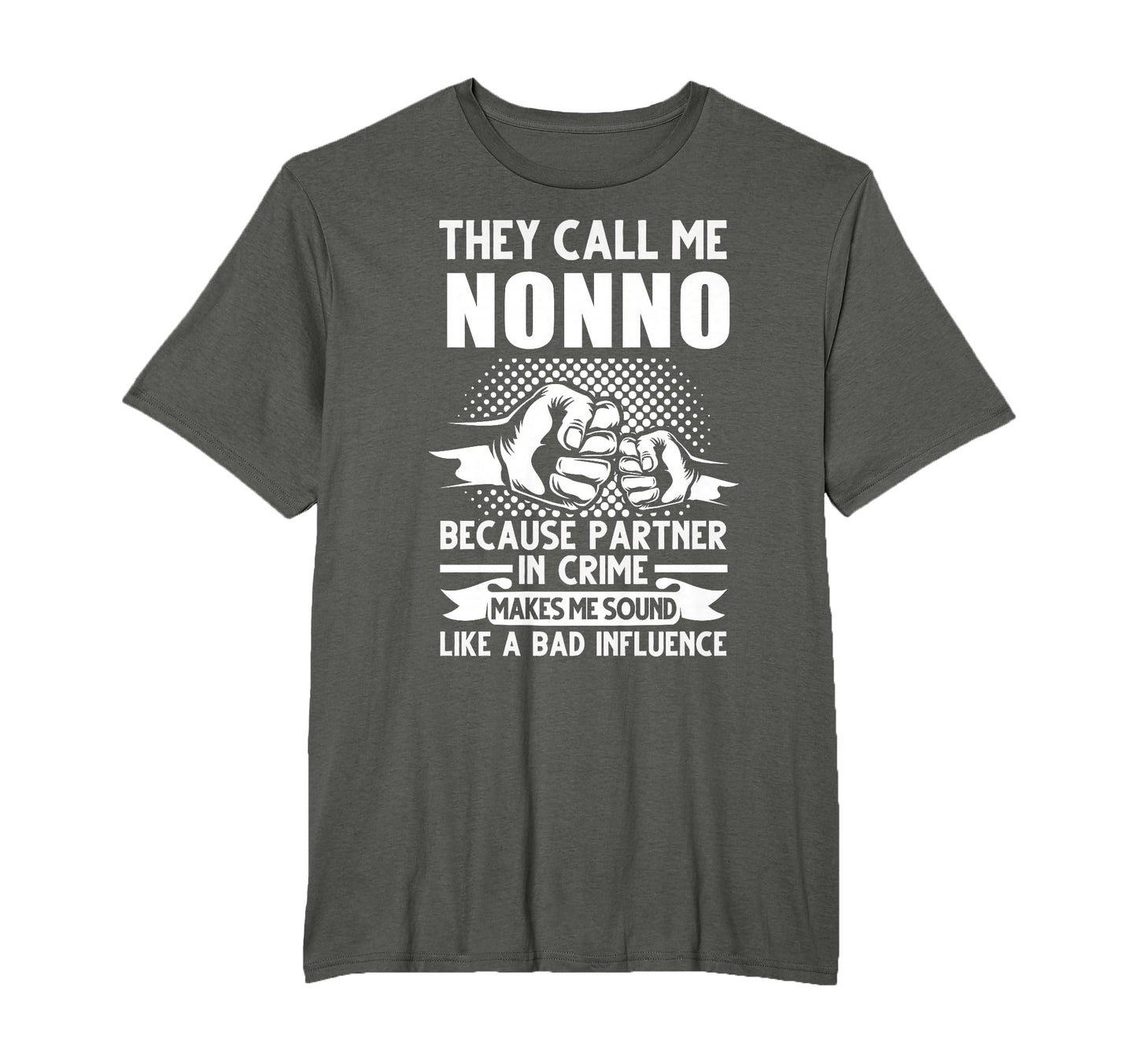They Call Me Nonno Because Partner T-Shirt - Streetwear Style for Adults - T-Shirt, Sweatshirt, Hoodie