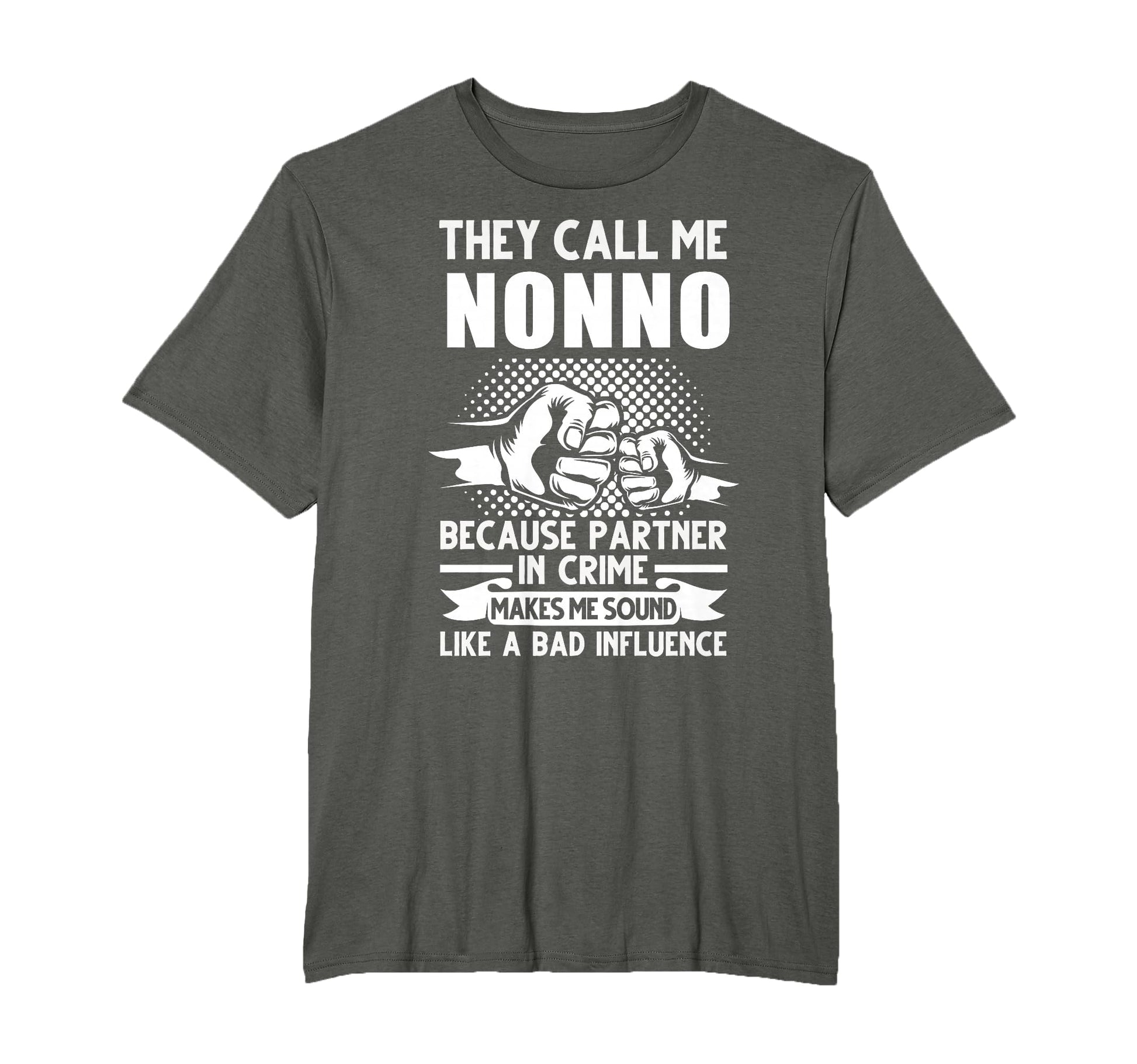 They Call Me Nonno Because Partner T-Shirt - Streetwear Style for Adults - T-Shirt, Sweatshirt, Hoodie