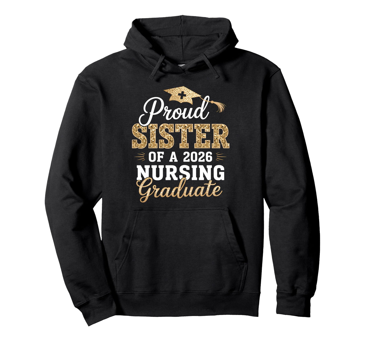 Proud Sister Class 2026 Nursing Graduate Hoodie - Graphic Print Unisex - T-Shirt, Sweatshirt, Hoodie