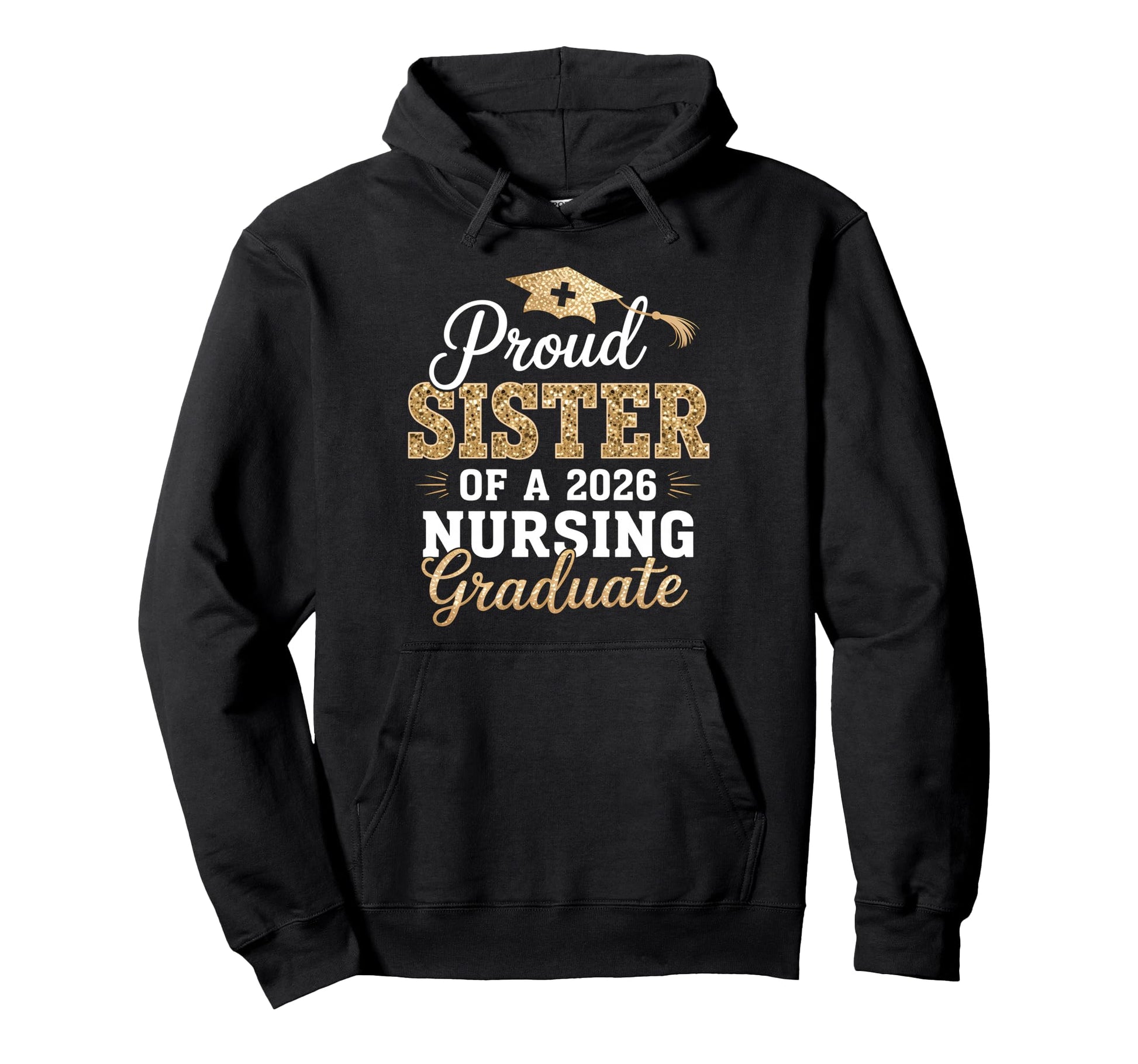 Proud Sister Class 2026 Nursing Graduate Hoodie - Graphic Print Unisex - T-Shirt, Sweatshirt, Hoodie