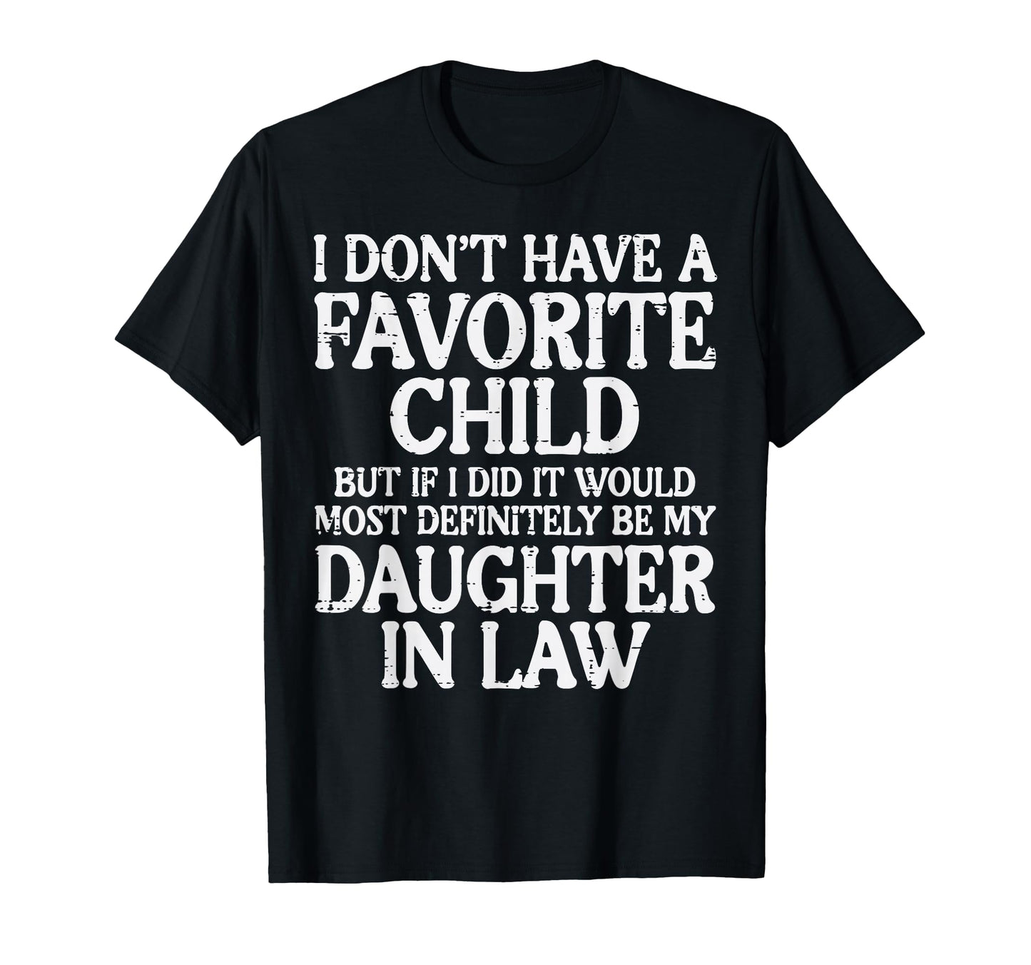 Dont Have Favorite Child Daughter Law T-Shirt - Aesthetic Graphic Unisex - T-Shirt, Sweatshirt, Hoodie