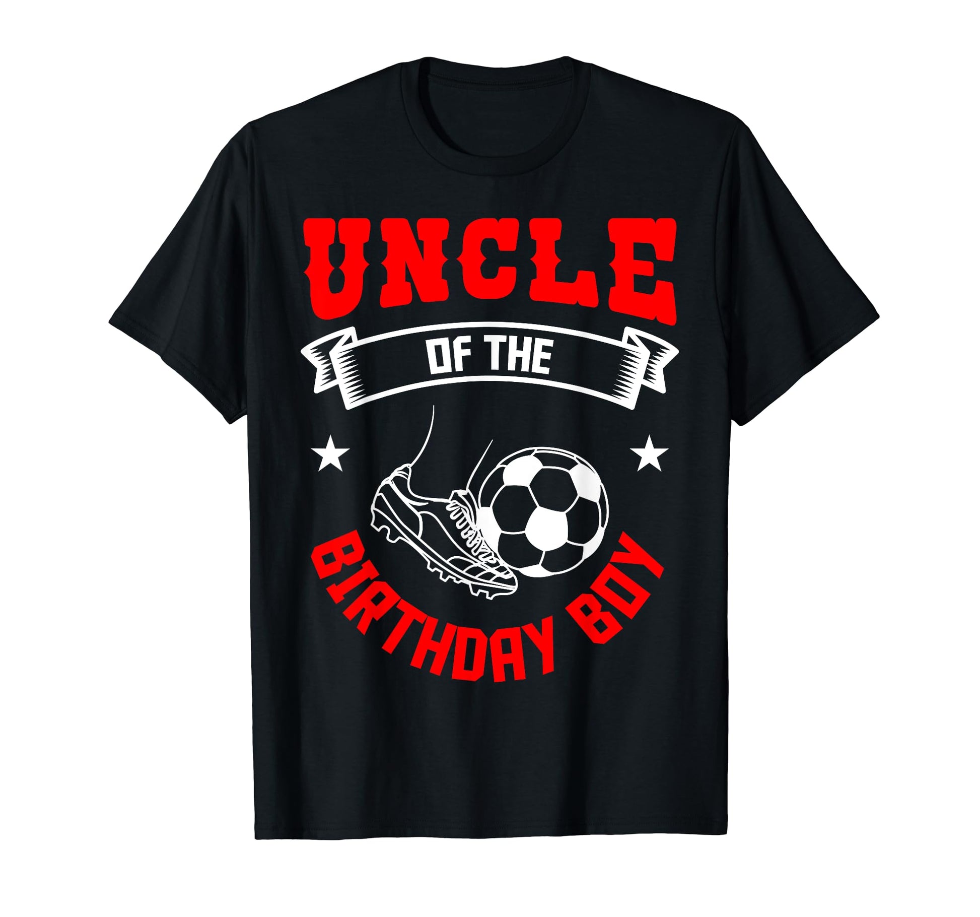 Uncle Birthday Soccer Player Bday Team T-Shirt - Fun Novelty Design Unisex - T-Shirt, Sweatshirt, Hoodie
