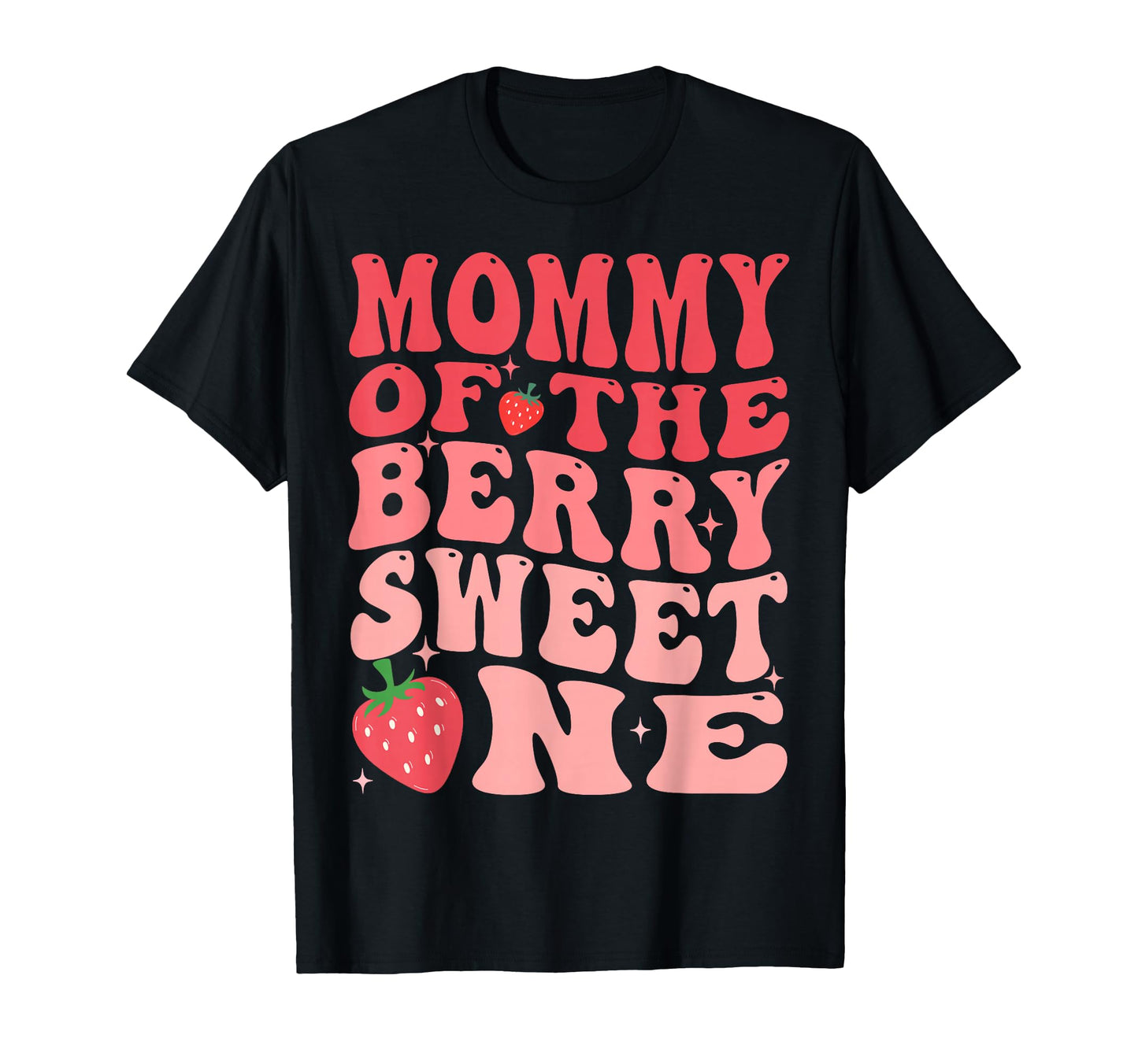 Mommy Berry Sweet One 1St Birthday T-Shirt - Streetwear Style Unisex - T-Shirt, Sweatshirt, Hoodie