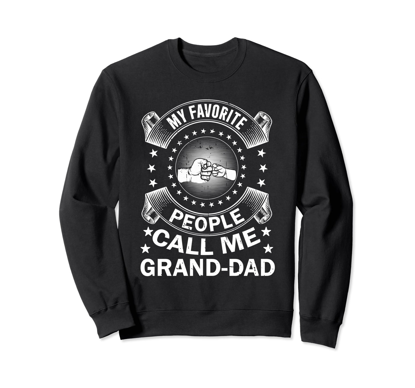 My Favorite People Call Me Grand Dad Sweatshirt - Novelty Apparel Unisex - T-Shirt, Sweatshirt, Hoodie