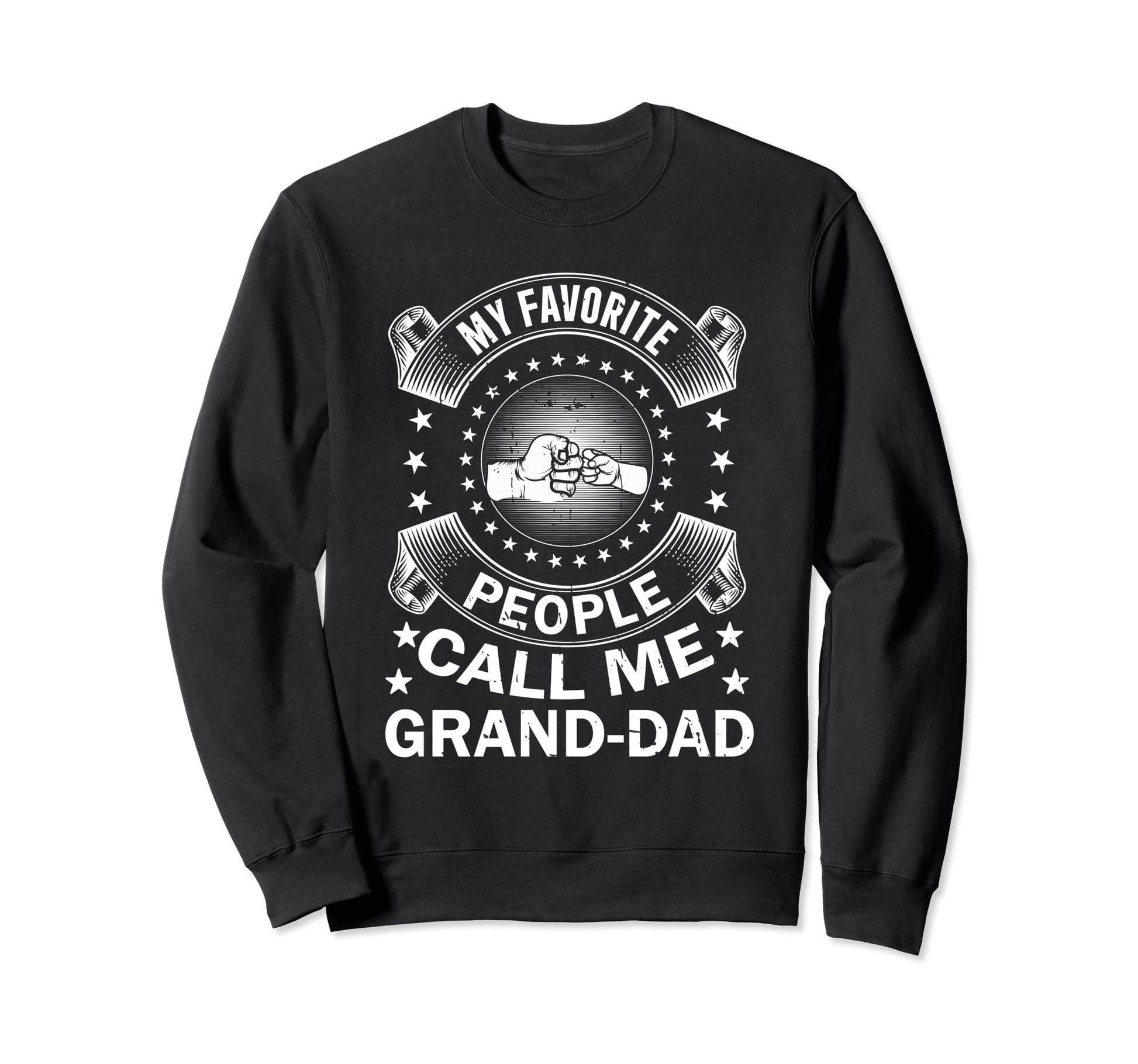 My Favorite People Call Me Grand Dad Sweatshirt - Novelty Apparel Unisex - T-Shirt, Sweatshirt, Hoodie
