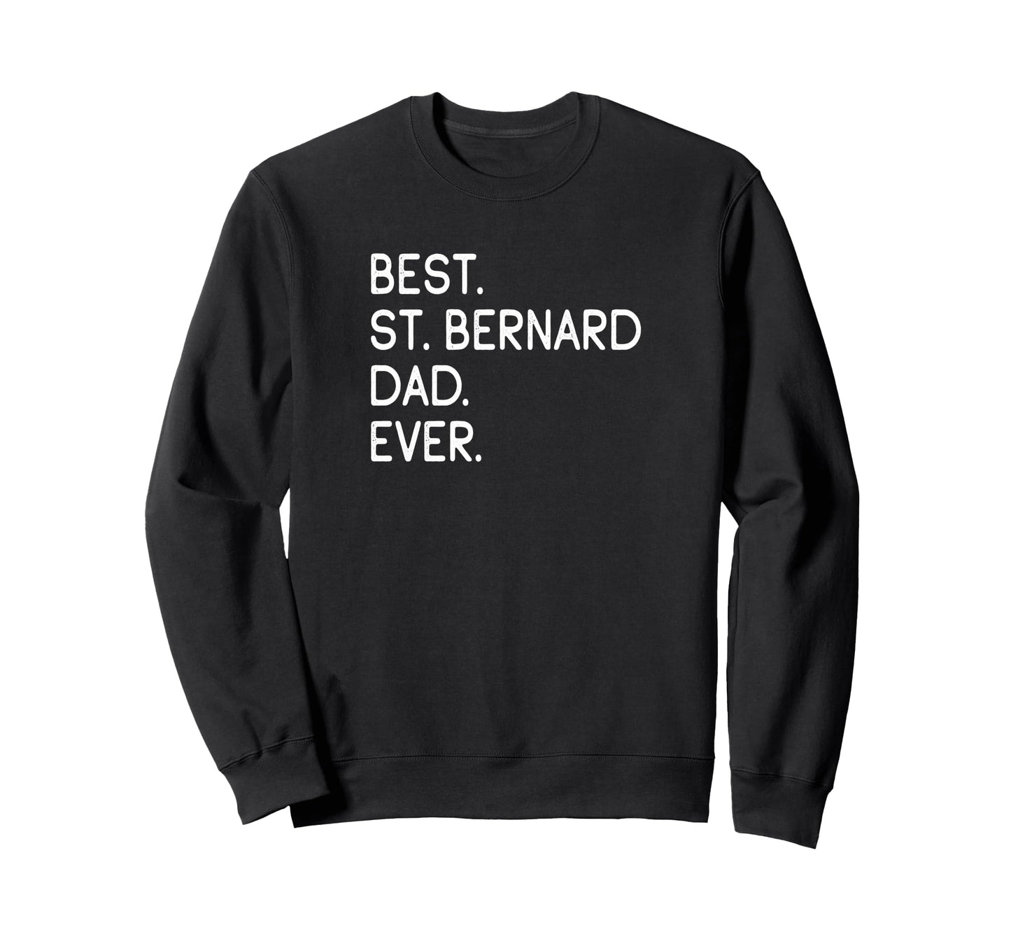 St Bernards Saint Bernard Best St Sweatshirt - Custom Art Print for Adults - T-Shirt, Sweatshirt, Hoodie