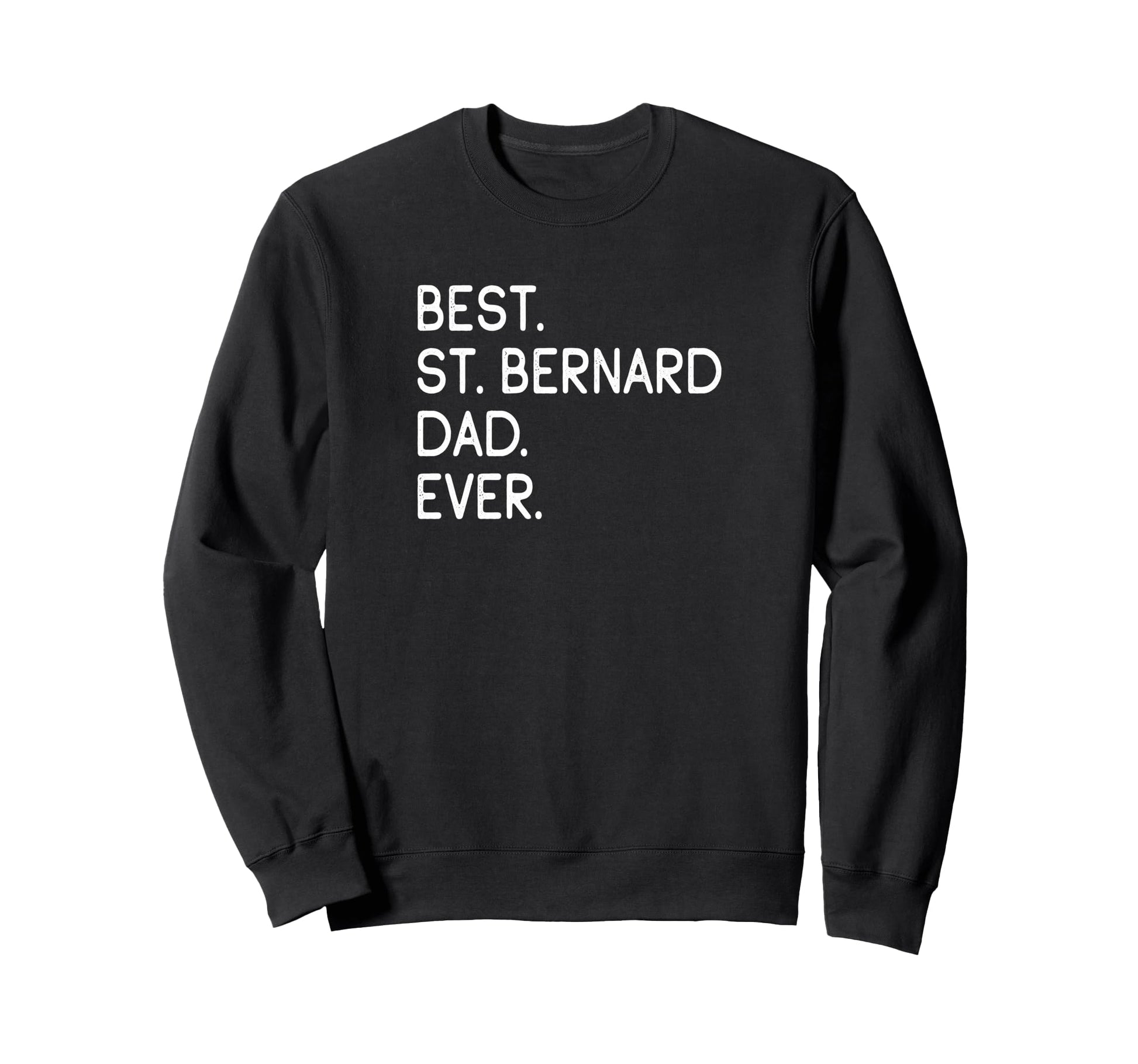 St Bernards Saint Bernard Best St Sweatshirt - Custom Art Print for Adults - T-Shirt, Sweatshirt, Hoodie