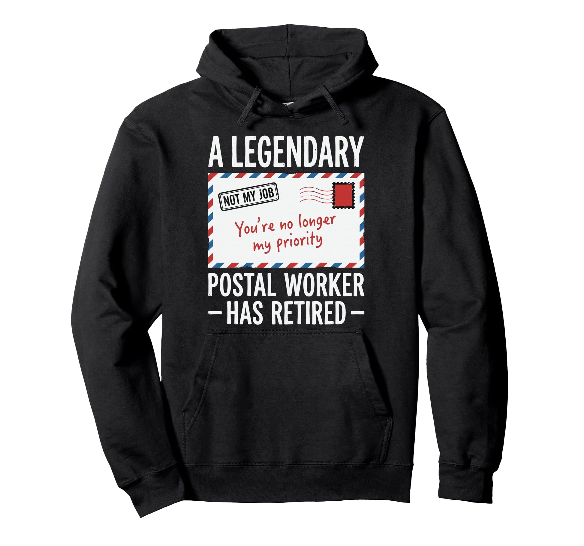 Legendary Retired Postal Worker Hoodie - Casual Everyday Wear Men Women - T-Shirt, Sweatshirt, Hoodie