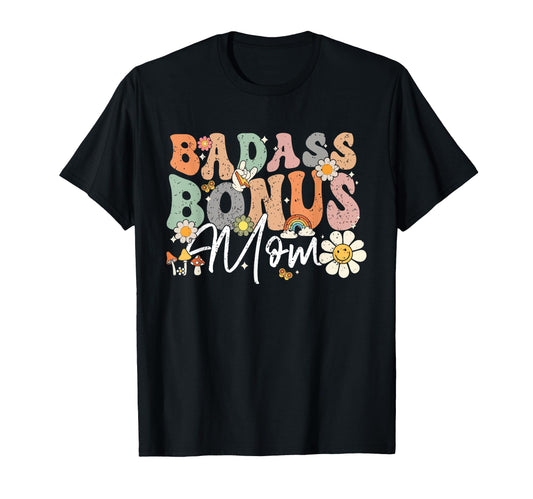 Badass Bonus Mom Funny Step Mom Mothers T-Shirt - Graphic Print for Adults - T-Shirt, Sweatshirt, Hoodie