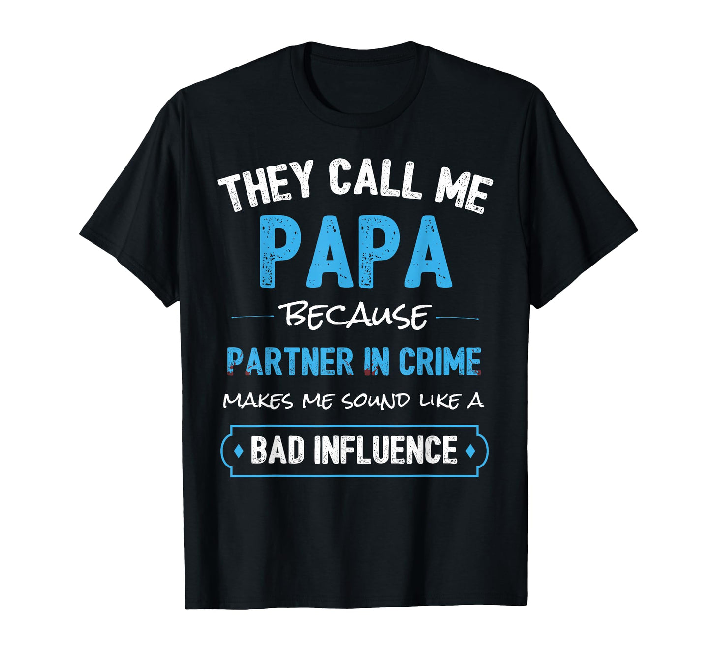 Funny Grandpa Papa Partner Crime Dad T-Shirt - Trendy Graphic Men Women - T-Shirt, Sweatshirt, Hoodie