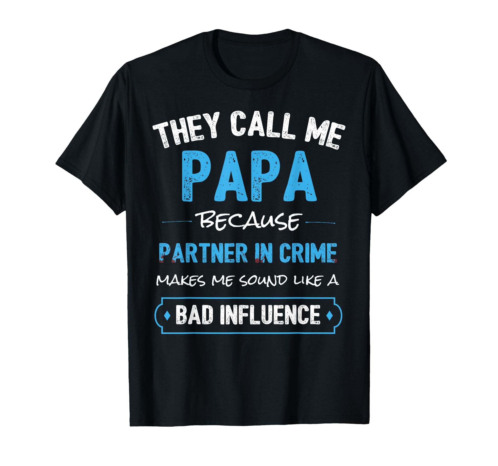 Funny Grandpa Papa Partner Crime Dad T-Shirt - Trendy Graphic Men Women - T-Shirt, Sweatshirt, Hoodie
