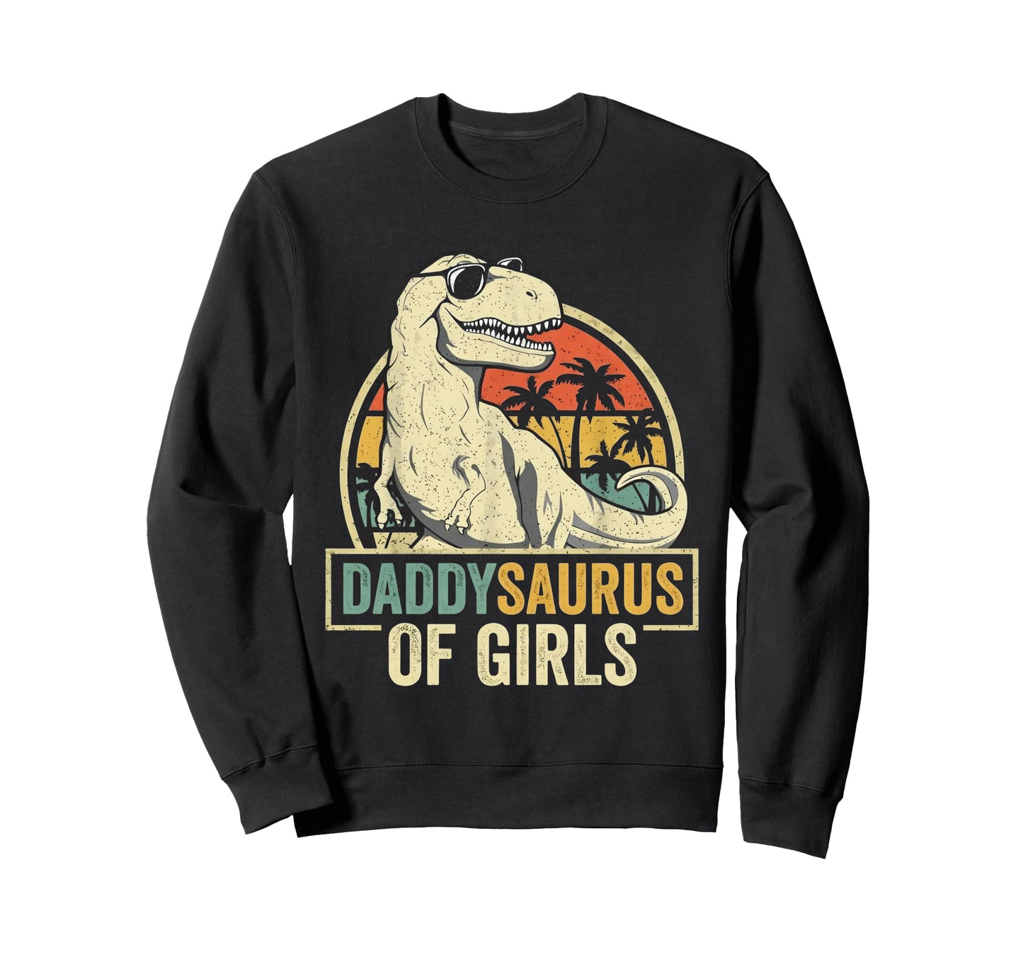 Daddy Saurus Daughter Dad Sweatshirt - Fun Novelty Design for Adults - T-Shirt, Sweatshirt, Hoodie