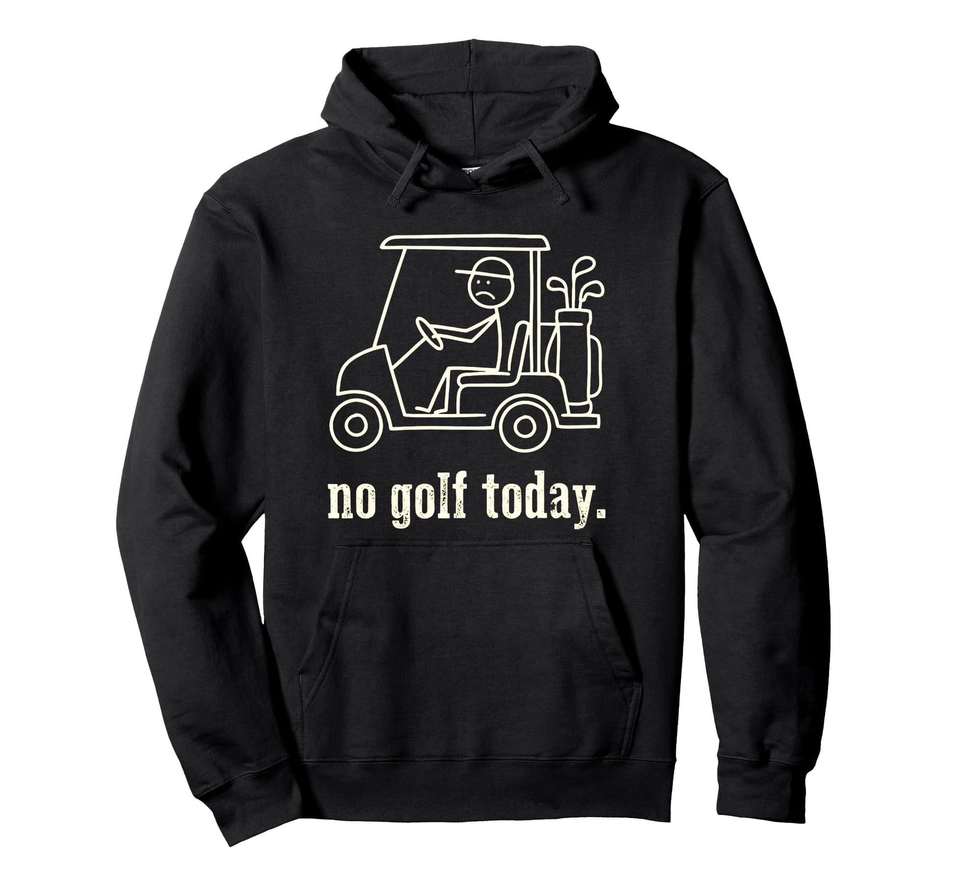 No Golf Today Funny Sad Stickman Hoodie - Custom Art Print for Adults - T-Shirt, Sweatshirt, Hoodie