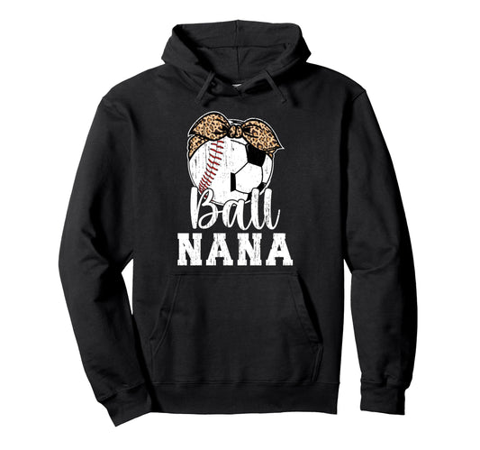Ball Nana Grandma Baseball Soccer Hoodie - Aesthetic Graphic for Adults - T-Shirt, Sweatshirt, Hoodie
