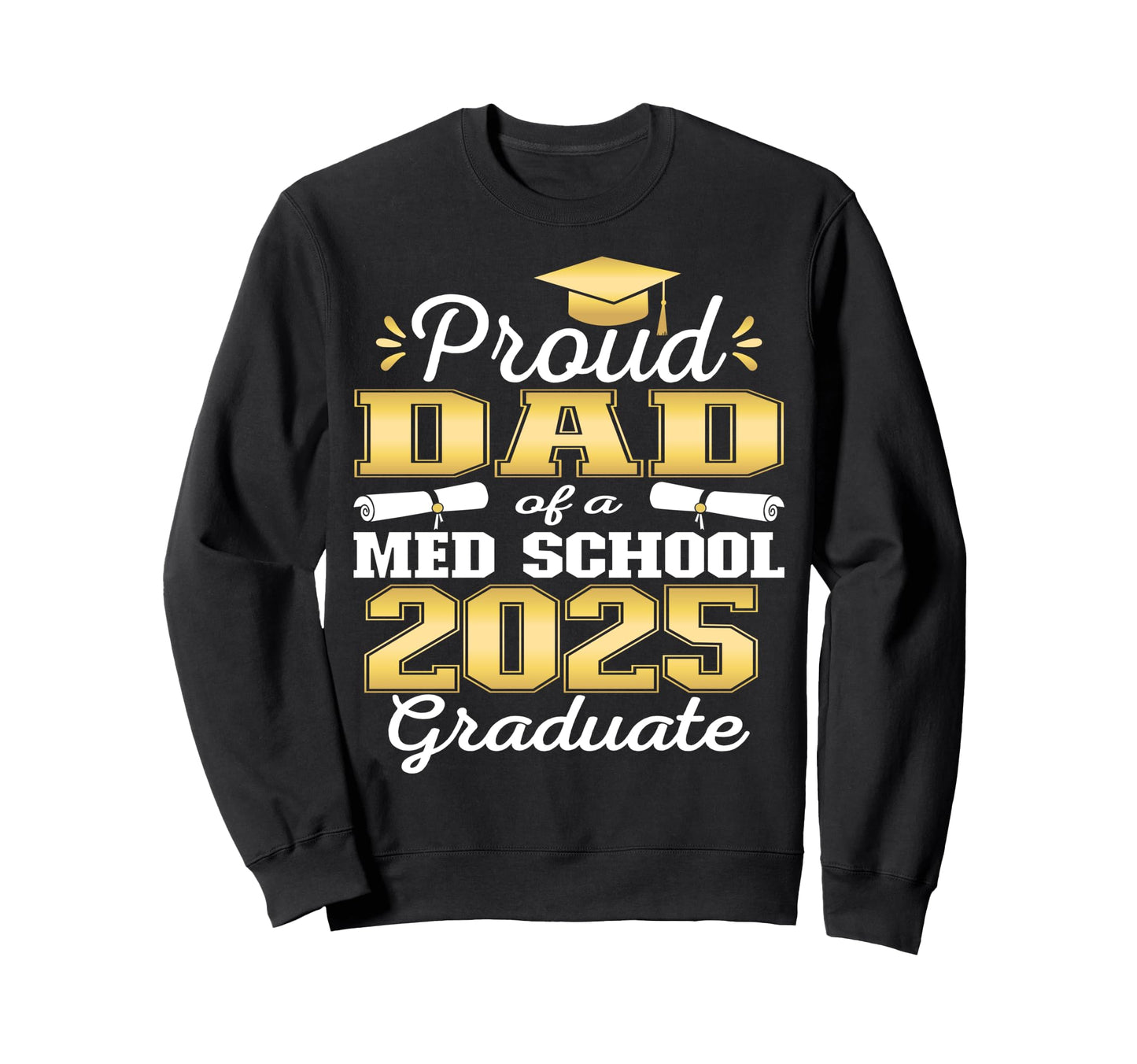 Proud Dad 2025 Class Med School Sweatshirt - Minimalist Print Men Women - T-Shirt, Sweatshirt, Hoodie