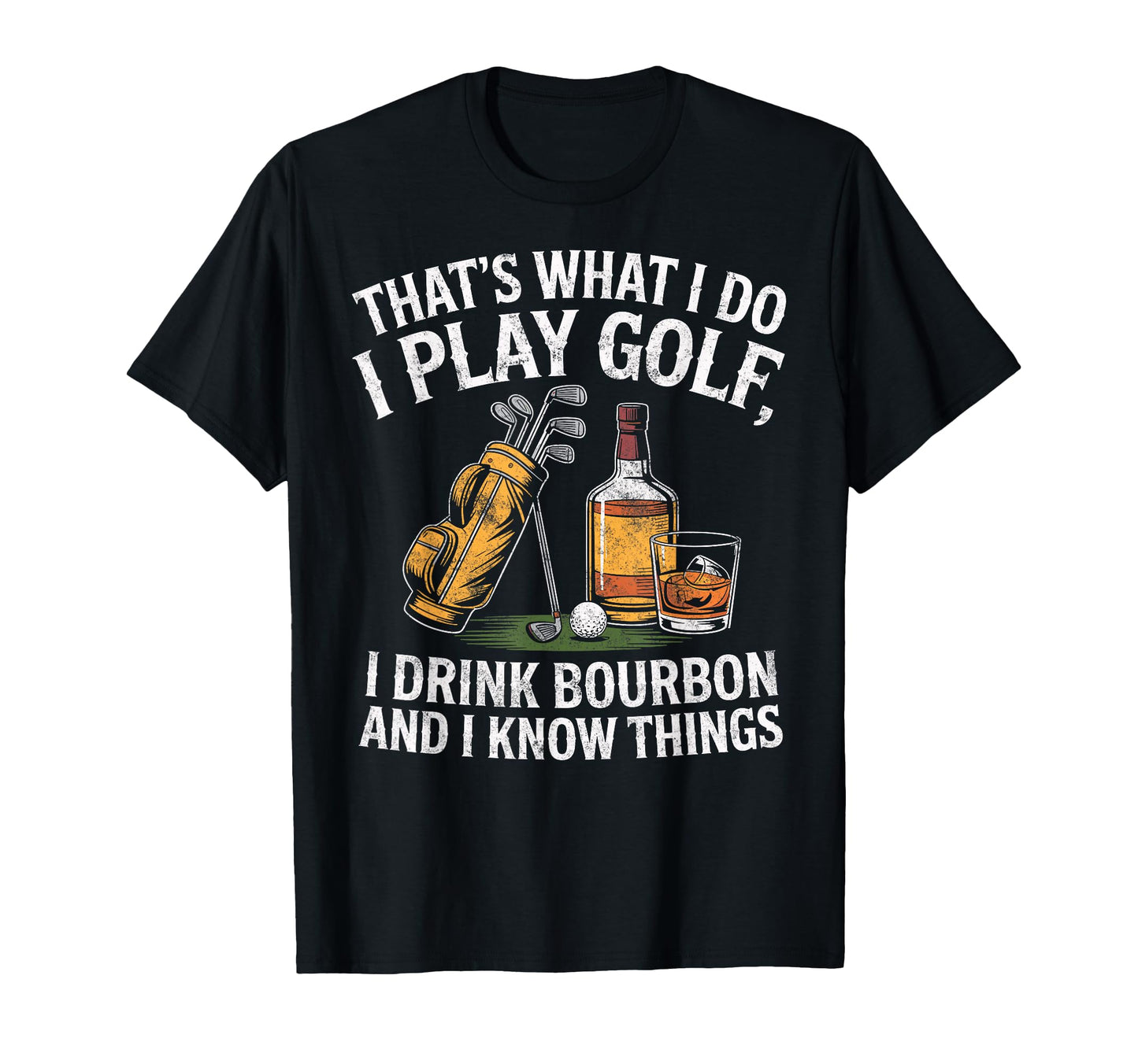 Thats What I Do I Play Golf Drink T-Shirt - Aesthetic Graphic for Adults - T-Shirt, Sweatshirt, Hoodie