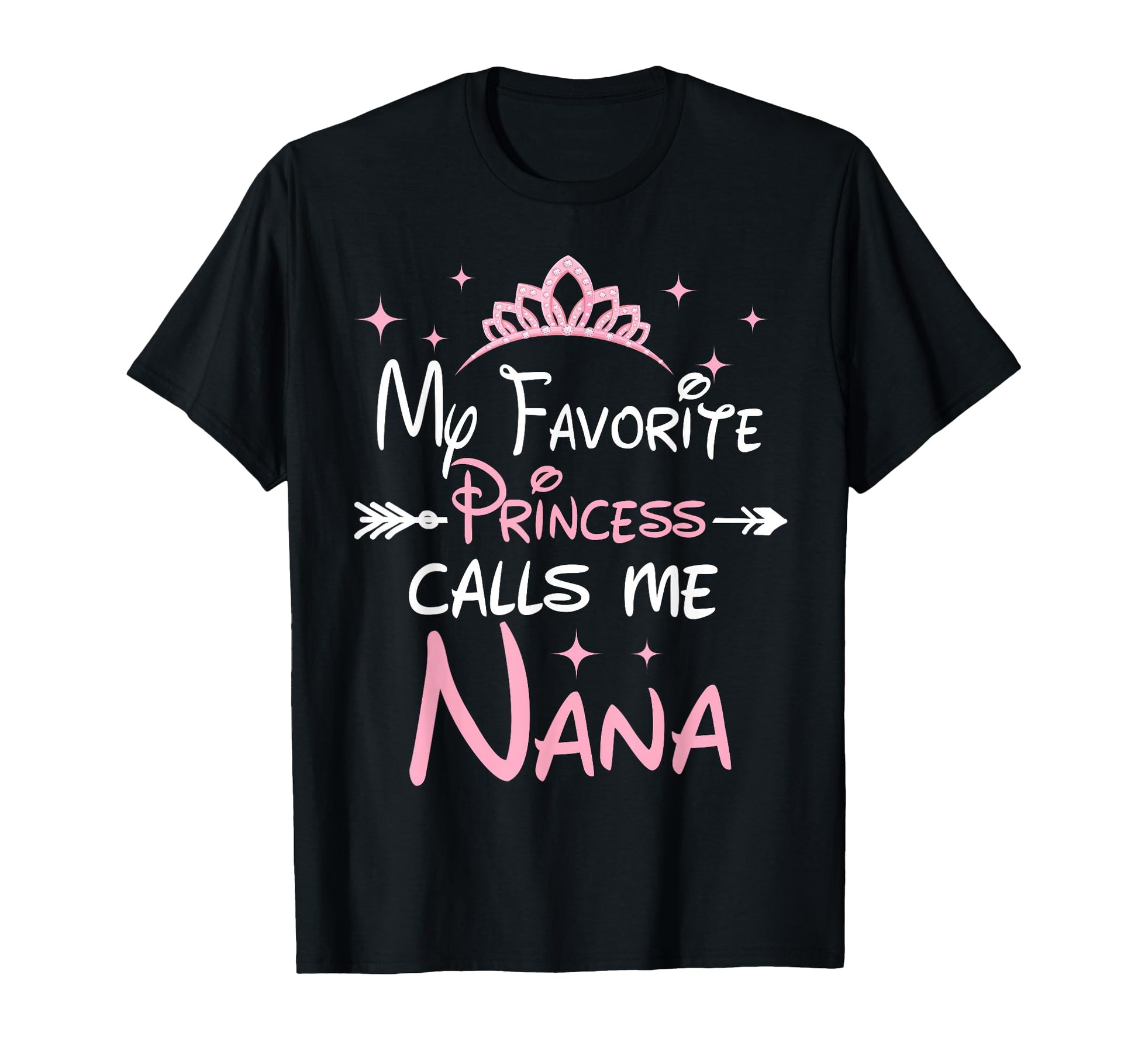 My Favorite Princess Calls Me Nana T-Shirt - Custom Art Print Men Women - T-Shirt, Sweatshirt, Hoodie