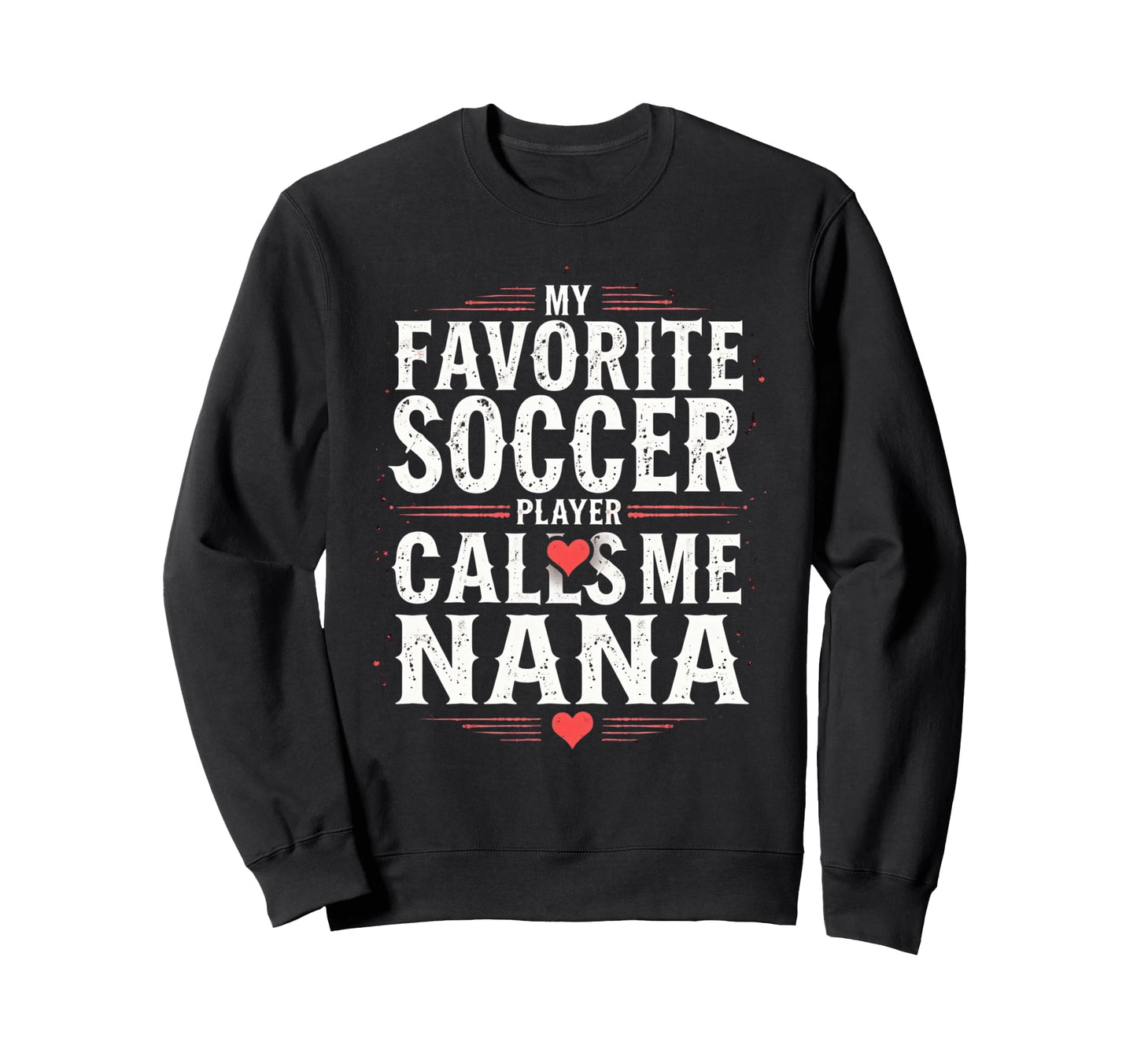 Proud Soccer Nana Funny Grandma Sweatshirt - Unique Graphic for Adults - T-Shirt, Sweatshirt, Hoodie