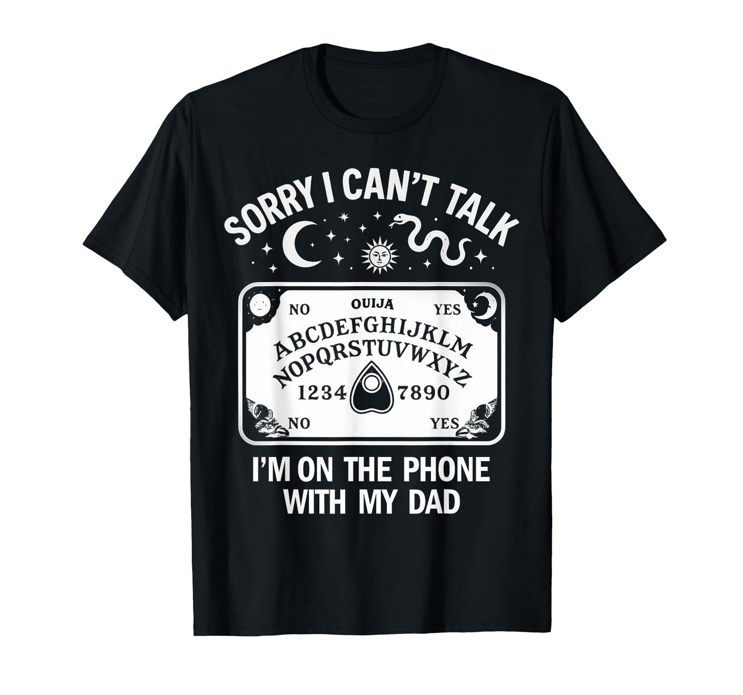 Sorry I Cant Talk Im Phone My Dad T-Shirt - Fun Novelty Design Men Women - T-Shirt, Sweatshirt, Hoodie