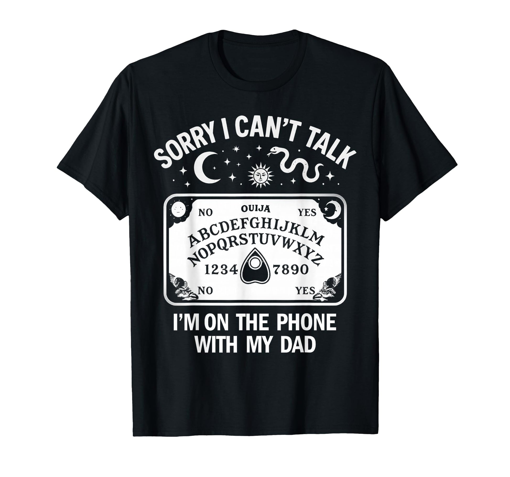 Sorry I Cant Talk Im Phone My Dad T-Shirt - Fun Novelty Design Men Women - T-Shirt, Sweatshirt, Hoodie