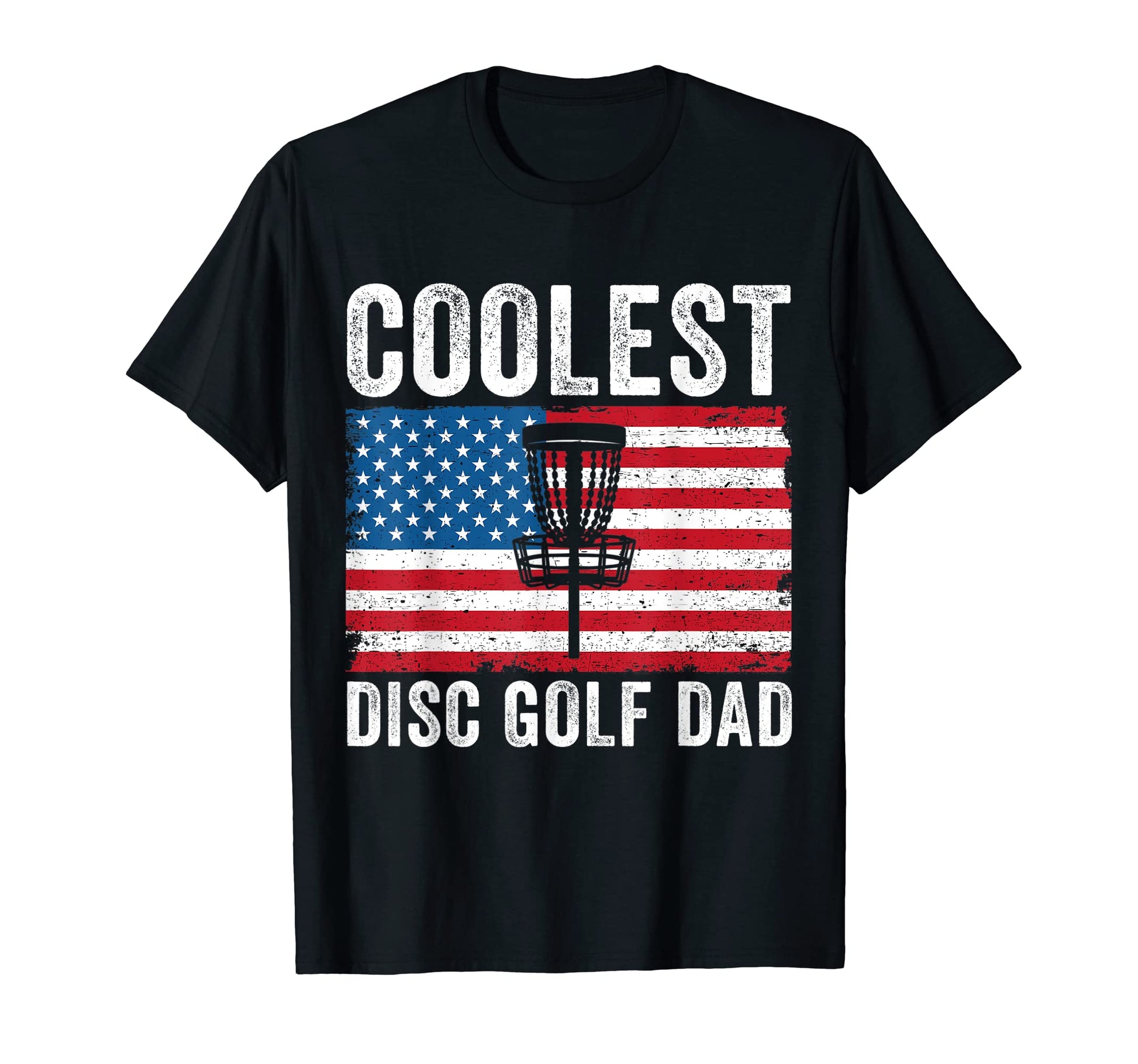 Disc Golf Dad Daddy American Flag Funny T-Shirt - Trendy Graphic Unisex - T-Shirt, Sweatshirt, Hoodie