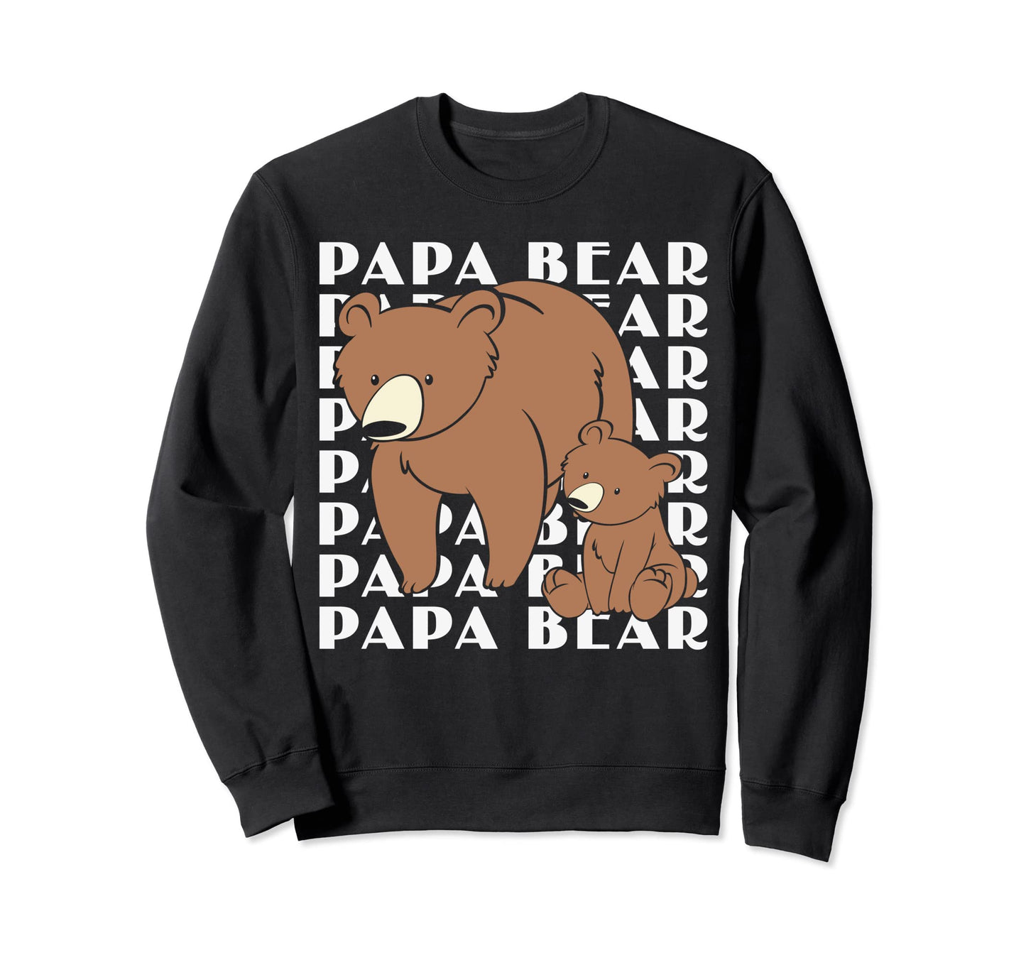 Fathers Day Papa Bear Proud Dad Sweatshirt - Novelty Apparel Men Women - T-Shirt, Sweatshirt, Hoodie
