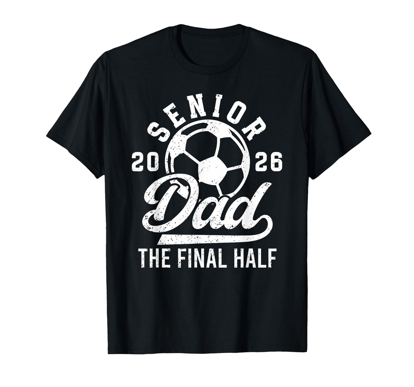 Soccer Senior Dad 2026 Proud Soccer T-Shirt - Trendy Graphic for Adults - T-Shirt, Sweatshirt, Hoodie