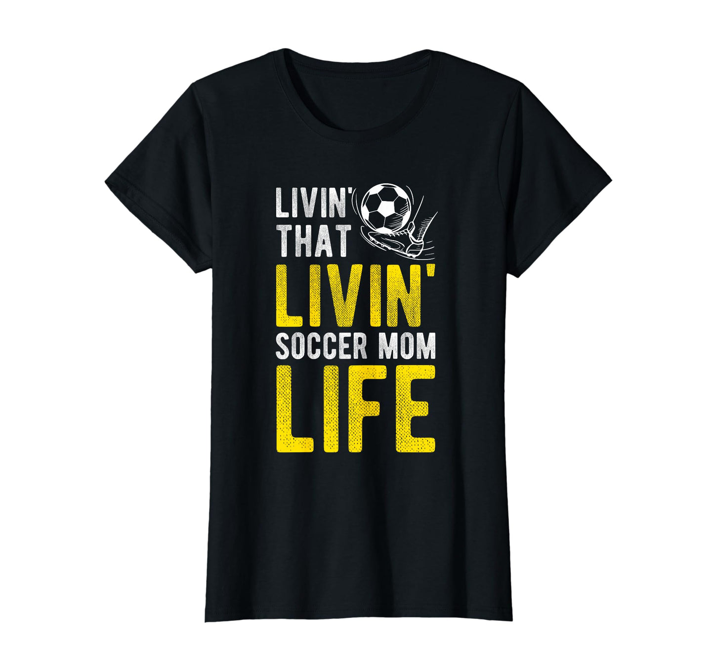 Livin That Soccer Mom Life Soccer T-Shirt - Fun Novelty Design Men Women - T-Shirt, Sweatshirt, Hoodie