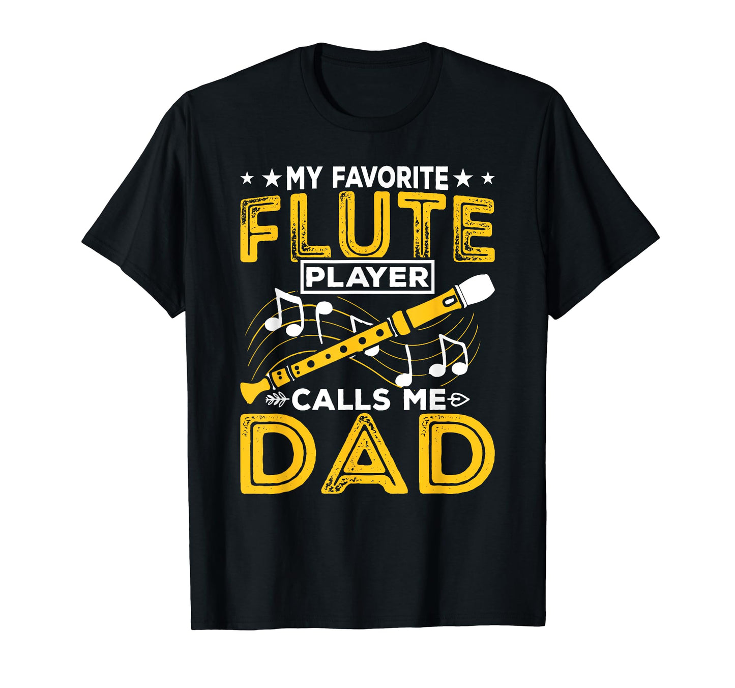 Flute Player Calls Me Dad Expert T-Shirt - Unique Graphic Men Women - T-Shirt, Sweatshirt, Hoodie