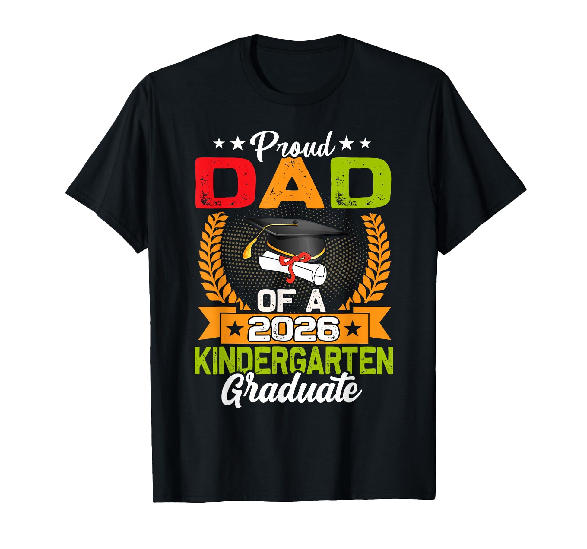 Proud Dad Class 2026 Kindergarten T-Shirt - Unique Graphic for Adults - T-Shirt, Sweatshirt, Hoodie