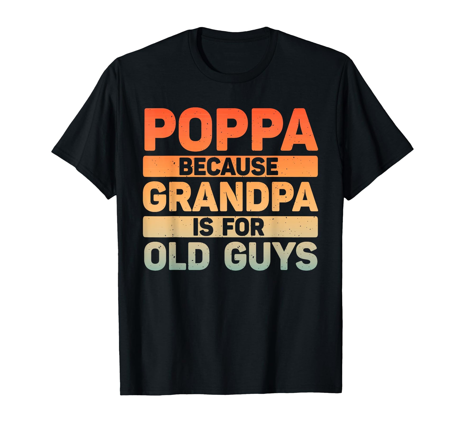 Poppa Grandpa From Grandkids T-Shirt - Casual Everyday Wear Men Women - T-Shirt, Sweatshirt, Hoodie
