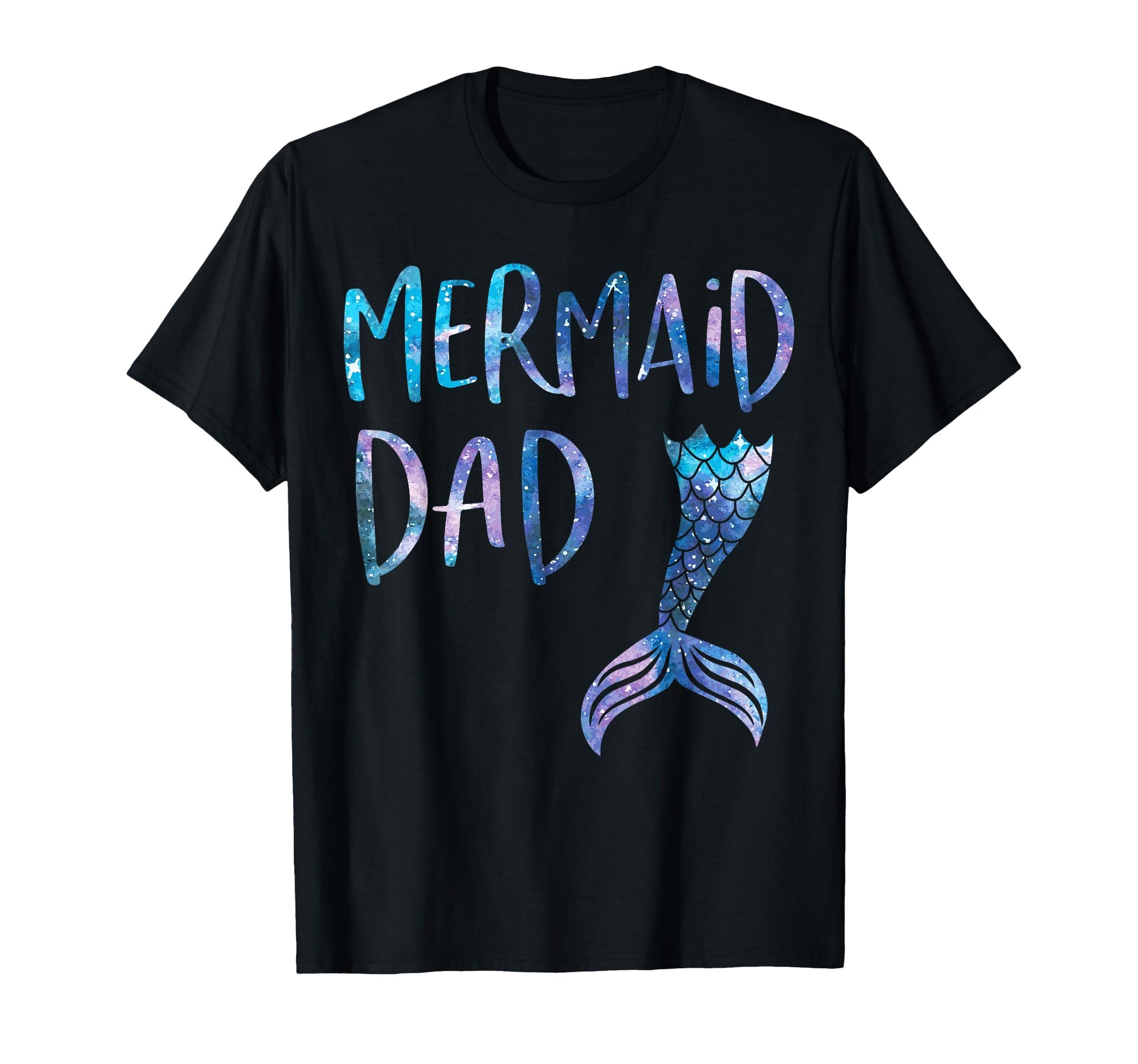 Mermaid Dad Tail Matching Mermaid Squad T-Shirt - Streetwear Style Unisex - T-Shirt, Sweatshirt, Hoodie