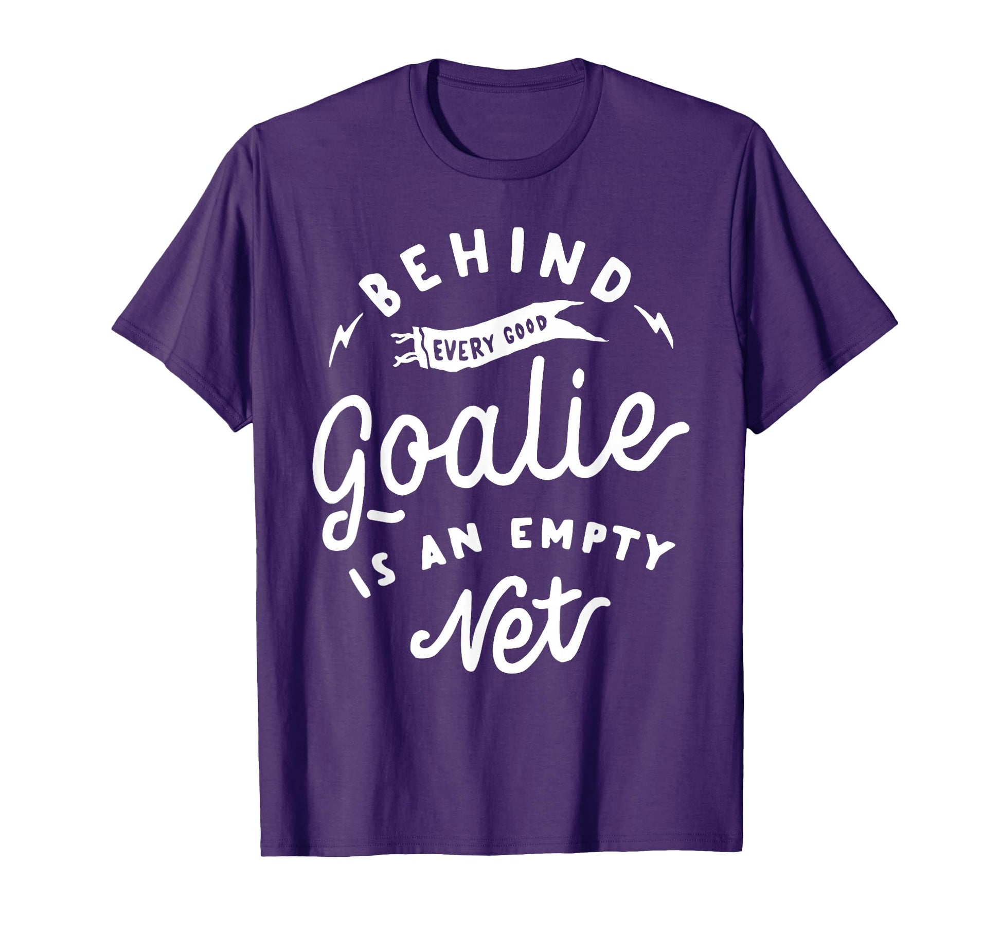 Behind Every Good Goalie Is Empty Net T-Shirt - Aesthetic Graphic Unisex - T-Shirt, Sweatshirt, Hoodie