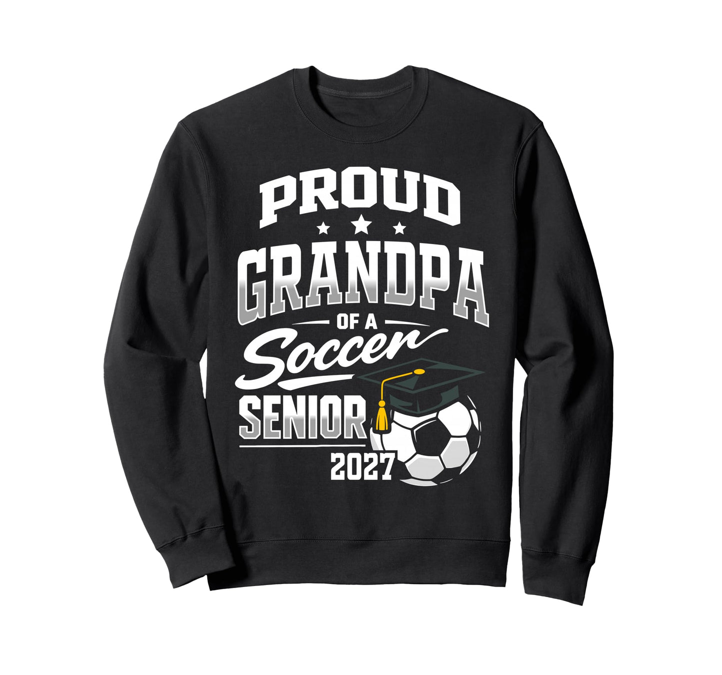 Proud Grandpa Soccer Senior Class Sweatshirt - Graphic Print Men Women - T-Shirt, Sweatshirt, Hoodie