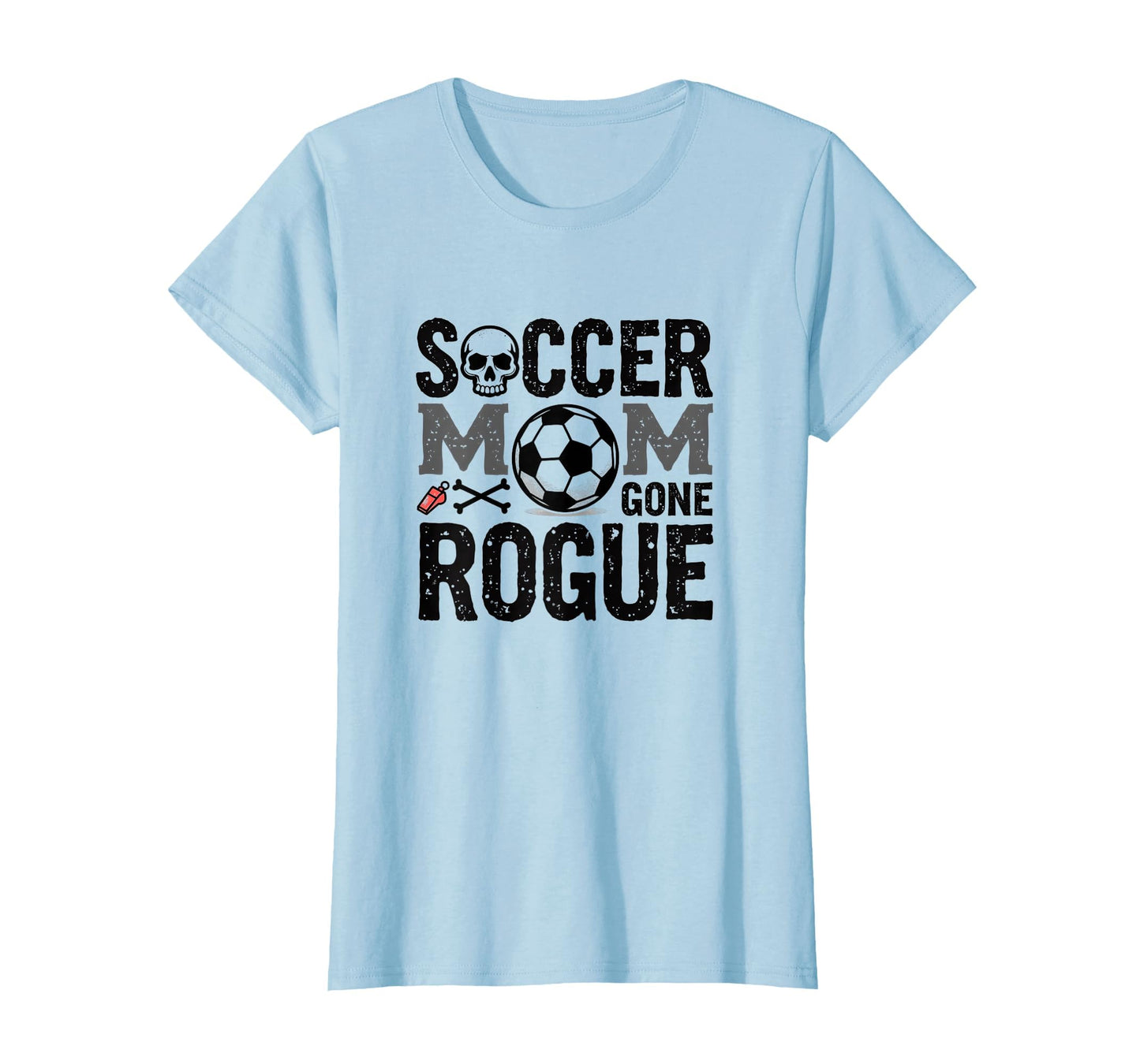 Soccer Mom Gone Rogue Moms Club T-Shirt - Fun Novelty Design Men Women - T-Shirt, Sweatshirt, Hoodie