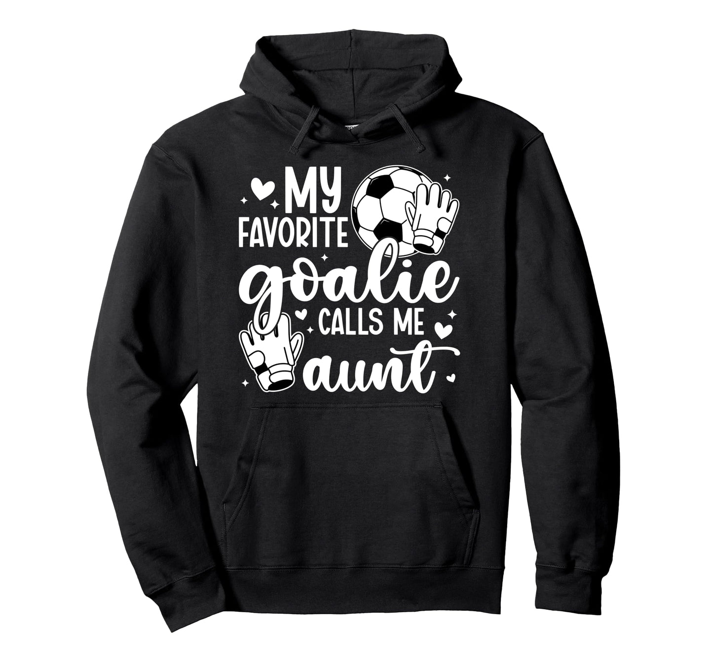Proud Soccer Goalie Aunt Soccer Keeper Hoodie - Aesthetic Graphic Unisex - T-Shirt, Sweatshirt, Hoodie