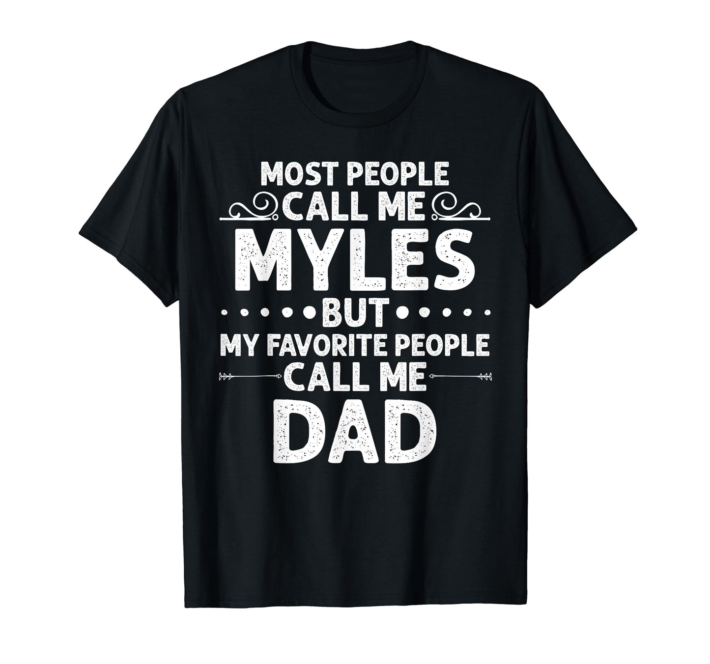 Myles Gift Name Funny Fathers Day T-Shirt - Trendy Graphic for Adults - T-Shirt, Sweatshirt, Hoodie